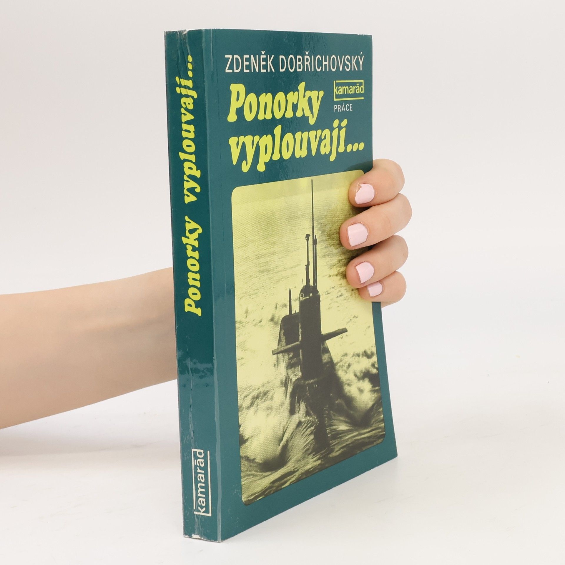 Zdeněk Dobřichovský Ponorky vyplouvají...