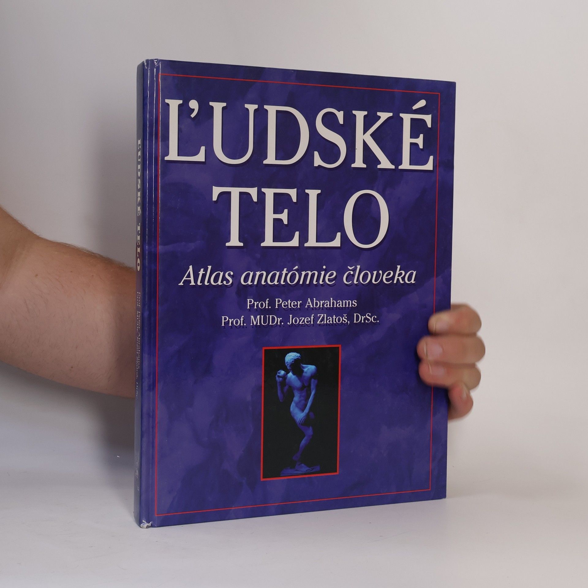 Peter H. Abrahams Ľudské telo : atlas anatómie človeka