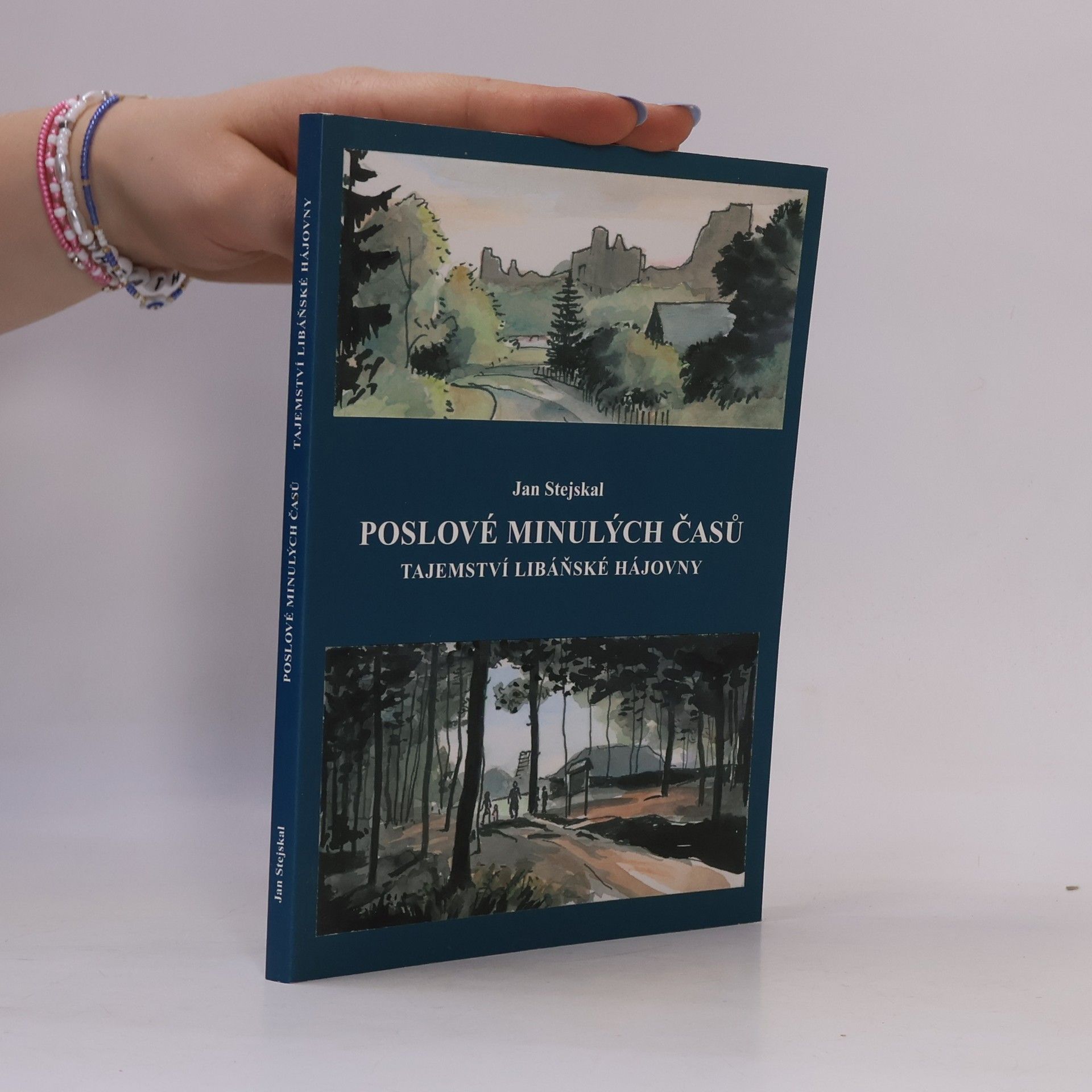 Jan Stejskal Poslové minulých časů - Tajemství libáňské hájovny