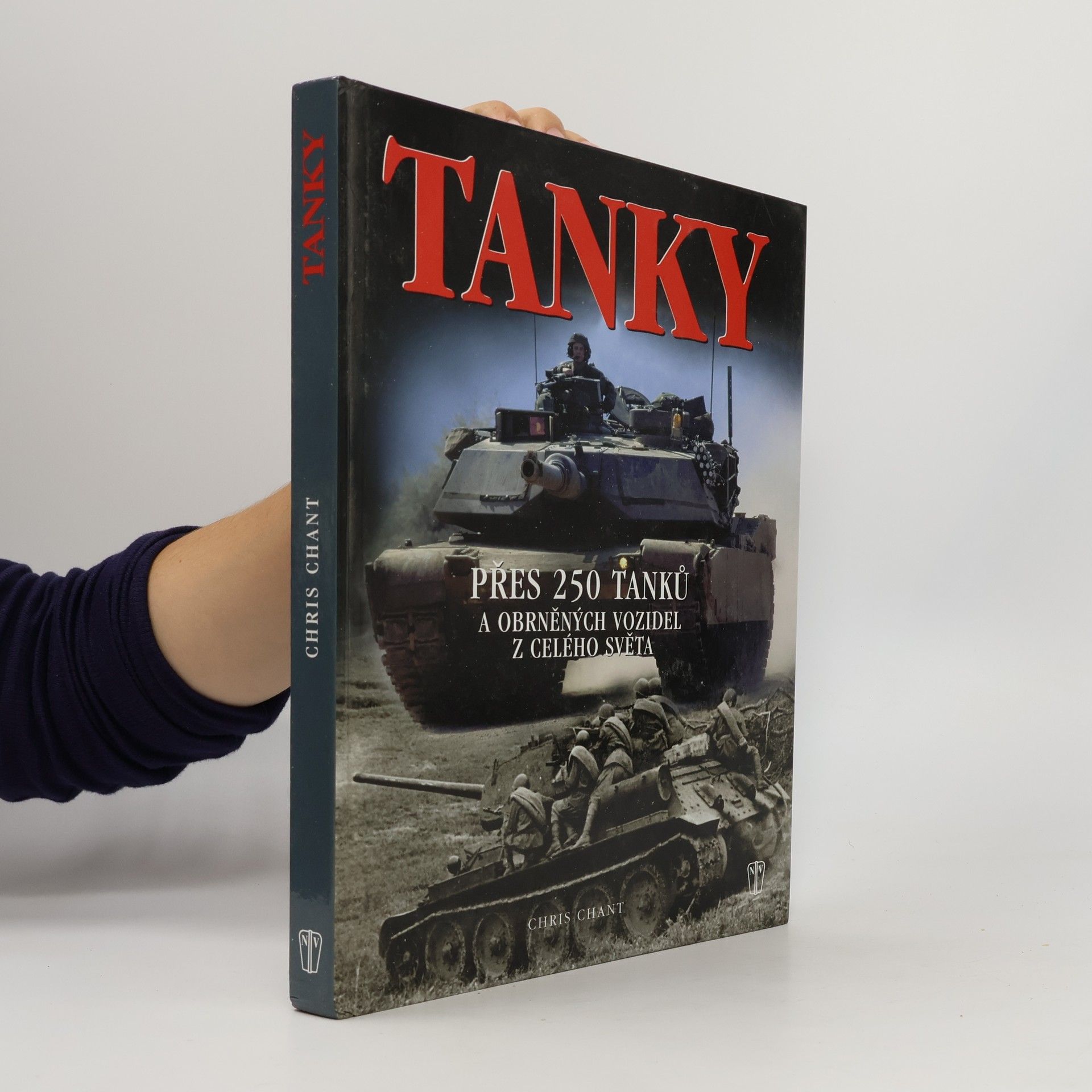 Christopher Chant Tanky: Nejvýznamnější tanky a obrněná vozidla, jejich historie, vývoj a boj