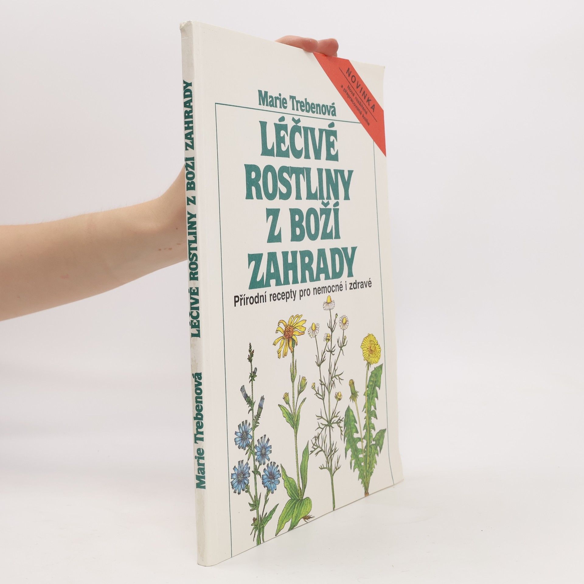 Maria Treben Léčivé rostliny z Boží zahrady: Přírodní recepty pro choré i zdravé