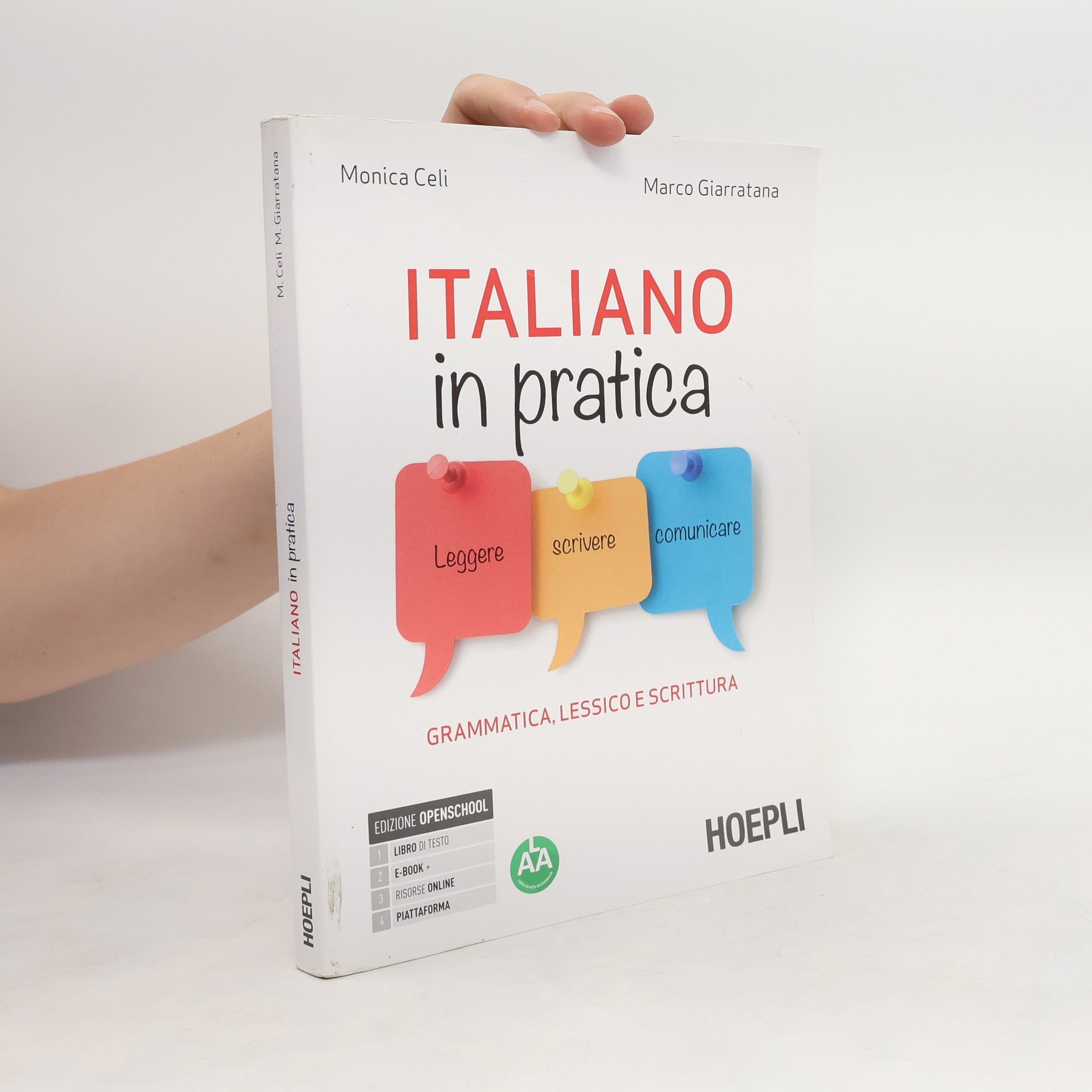Marco Giarratana Italiano in pratica. Leggere, scrivere, comunicare. Grammatica lessico e scrittura. Per le Scuole superiori. Con e-book. Con espansione online