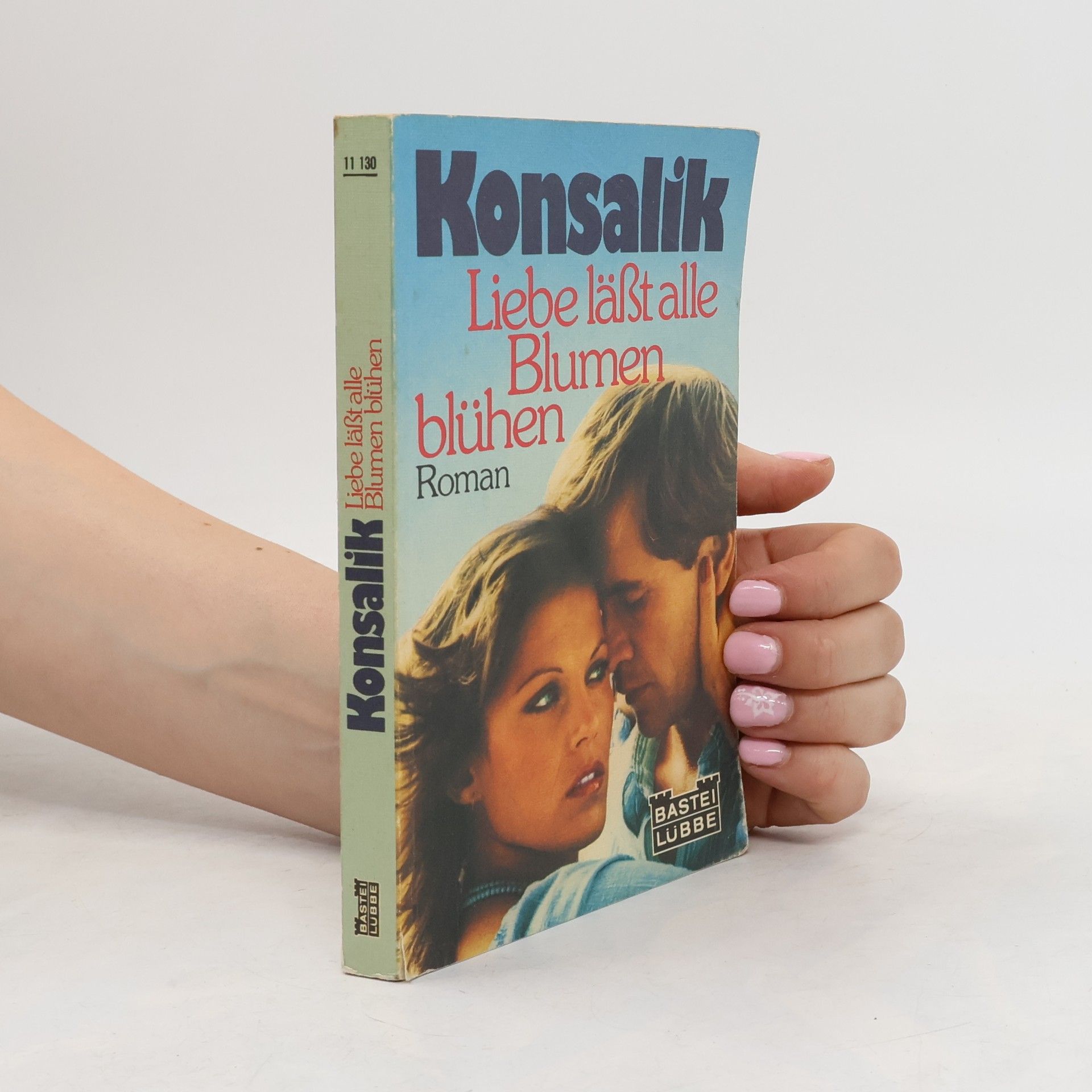 Heinz G. Konsalik Liebe lässt alle Blumen blühen