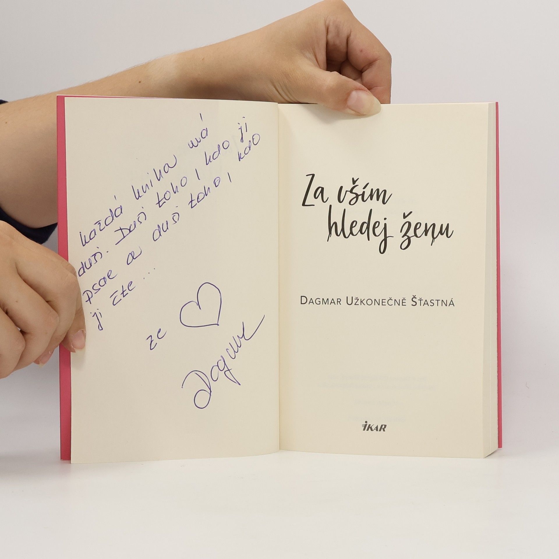 Dagmar Užkonečně Šťastná Za vším hledej ženu