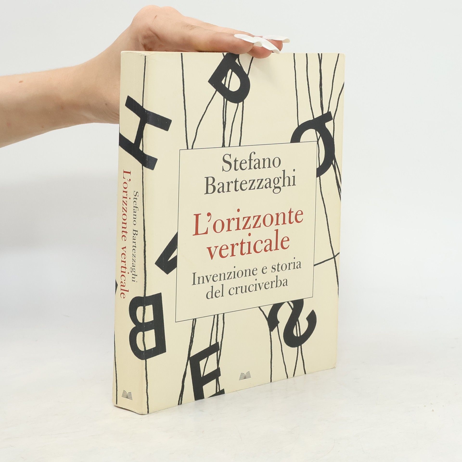 Stefano Bartezzaghi L'orizzonte verticale. Invenzione e storia del cruciverba