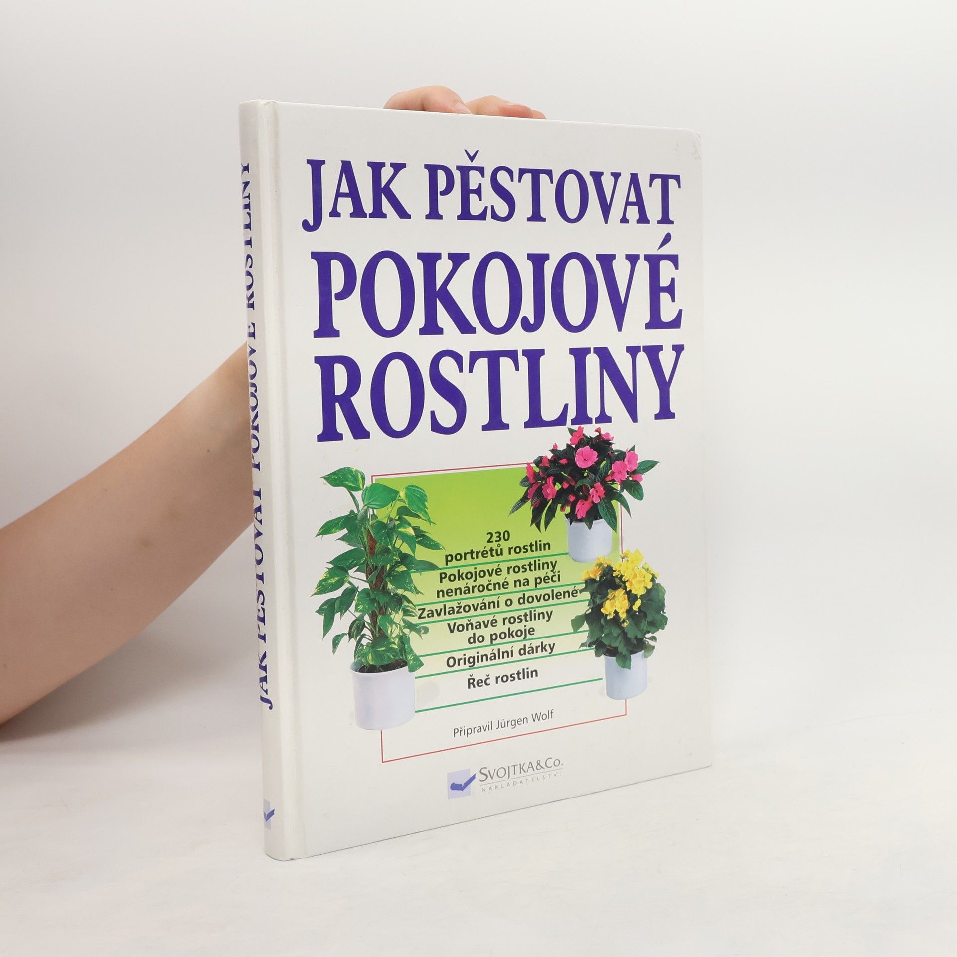 Jürgen Wolf Jak pěstovat pokojové rostliny