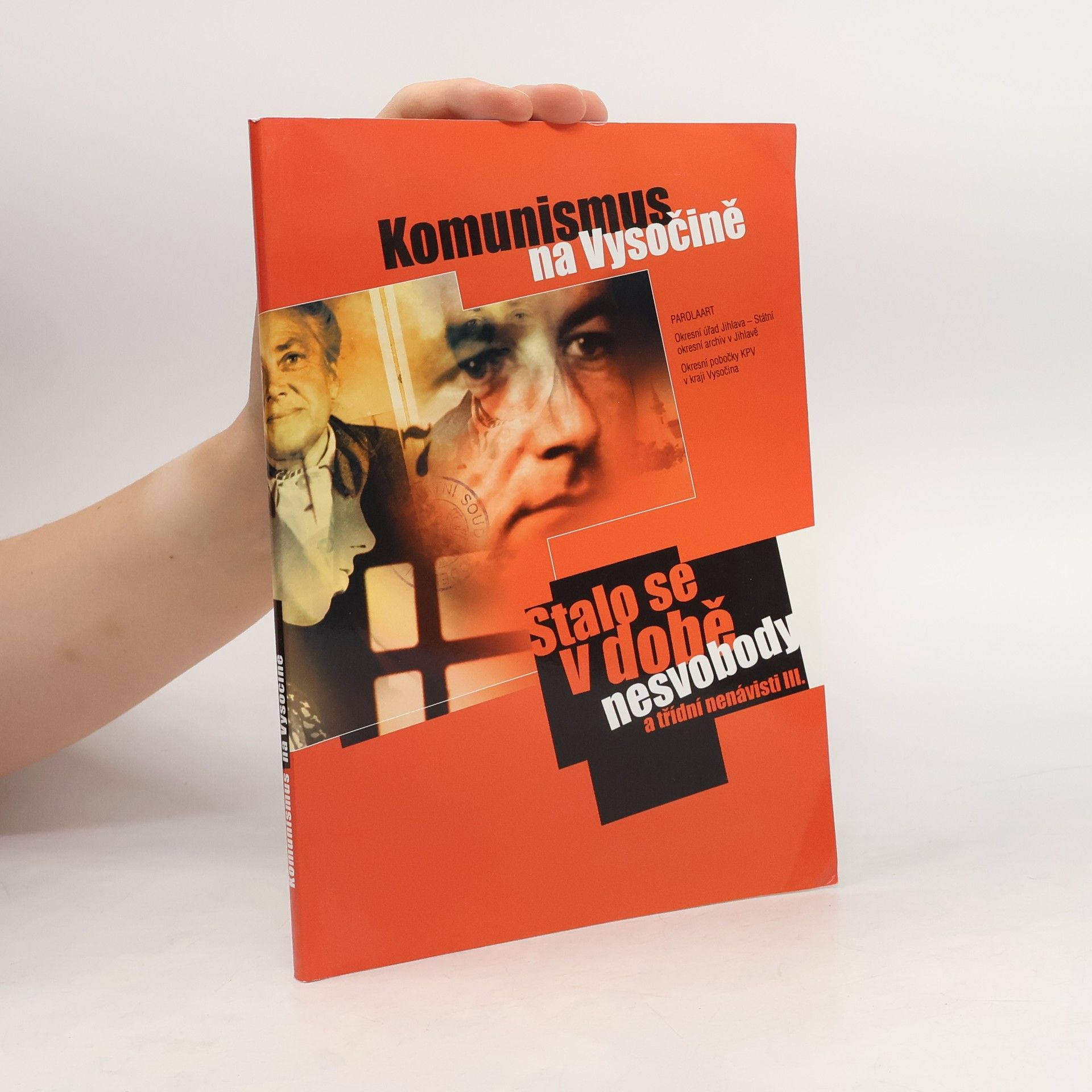 Collectif d'auteurs Komunismus na Vysočině : stalo se v době nesvobody a třídní nenávisti III.