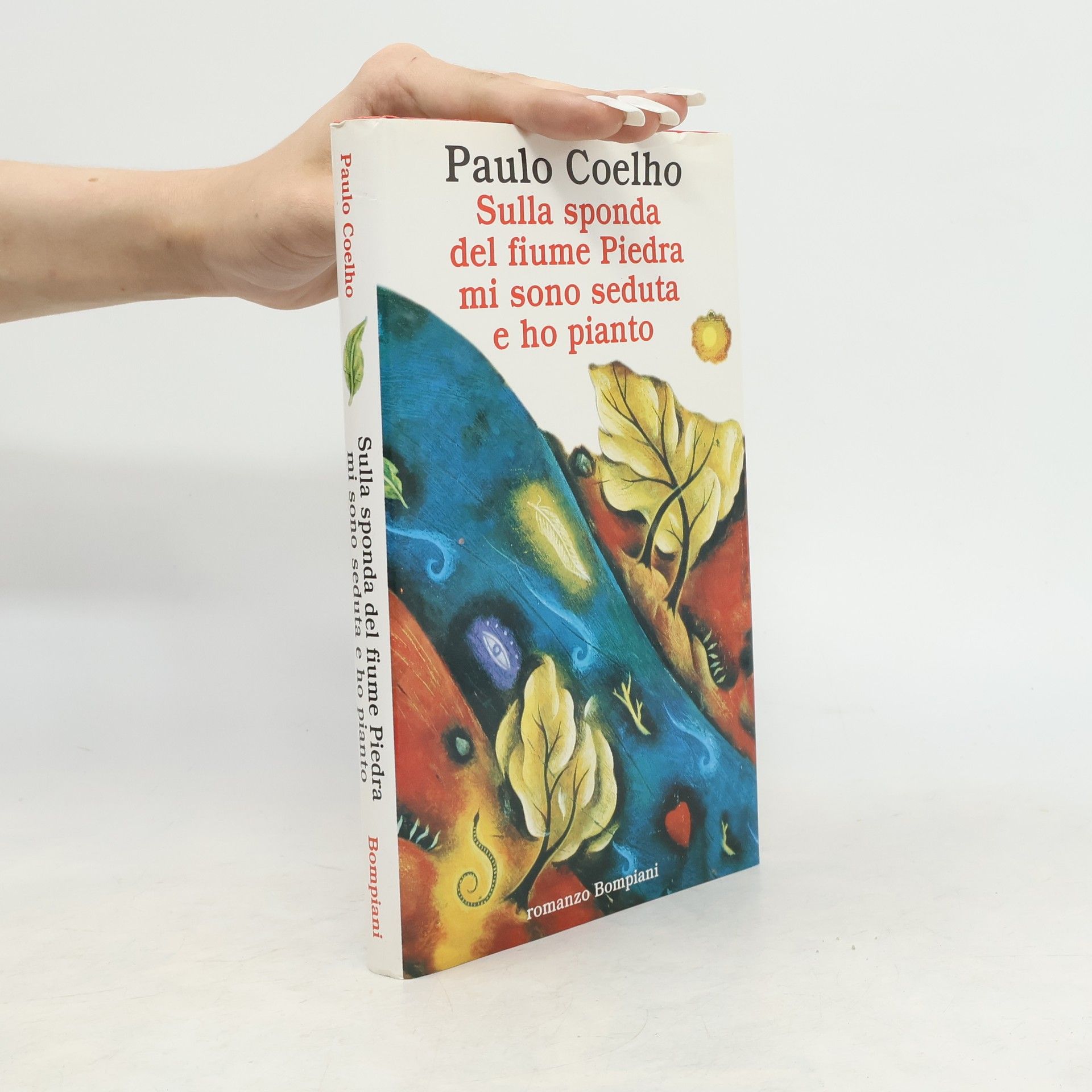 Paulo Coelho Sulla sponda del fiume Piedra mi sono seduta e ho pianto