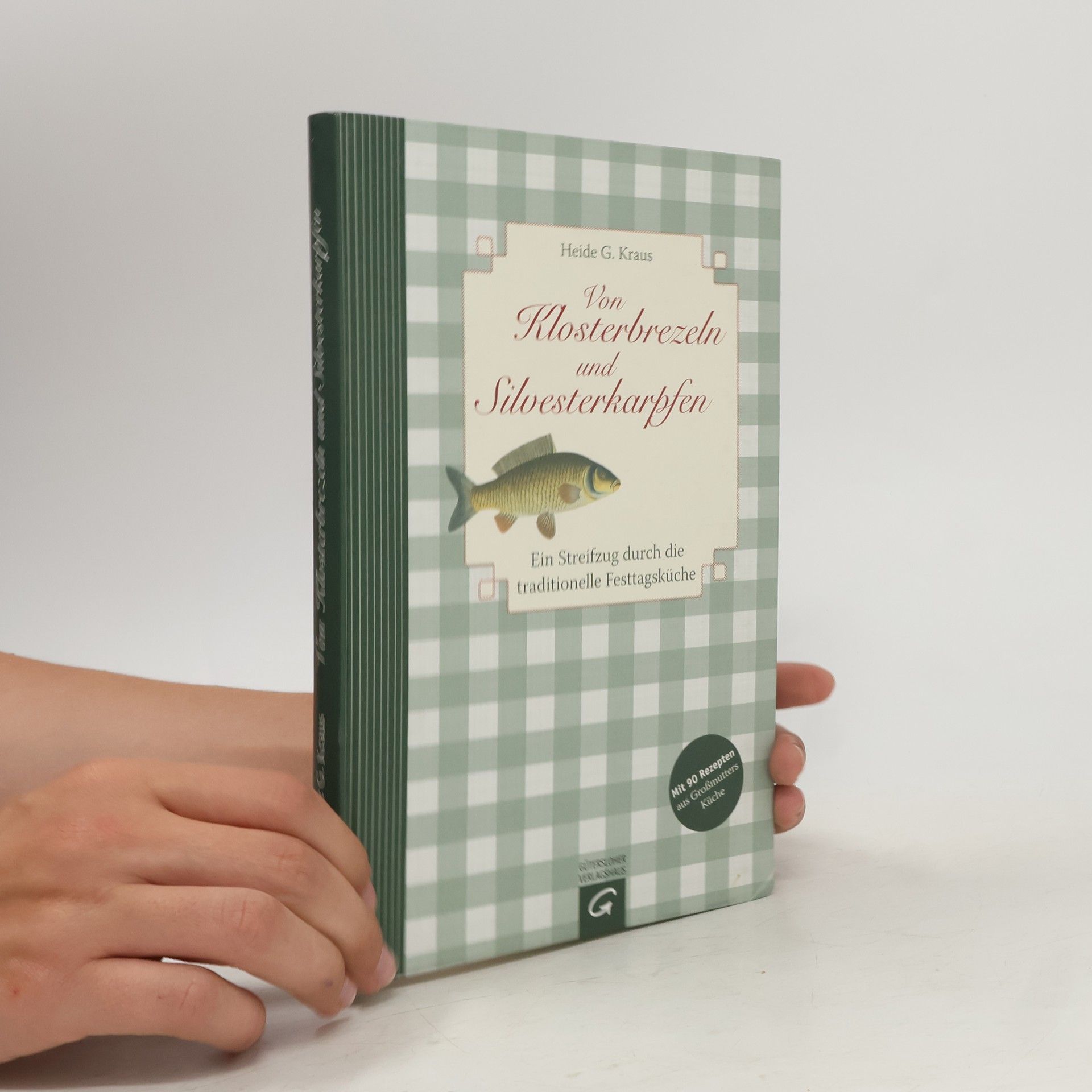 Heide G. Kraus Von Klosterbrezeln und Silvesterkarpfen