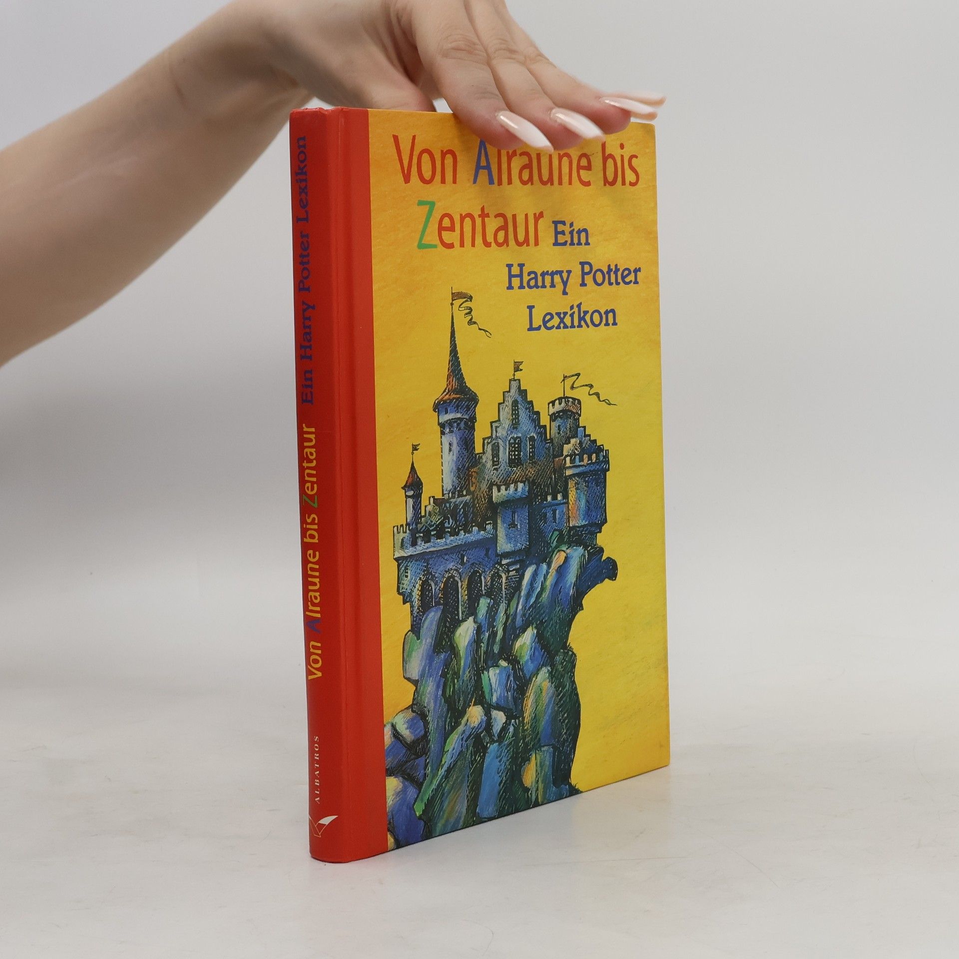 Falk N. Stein Von Alraune bis Zentaur : ein Harry Potter Lexikon