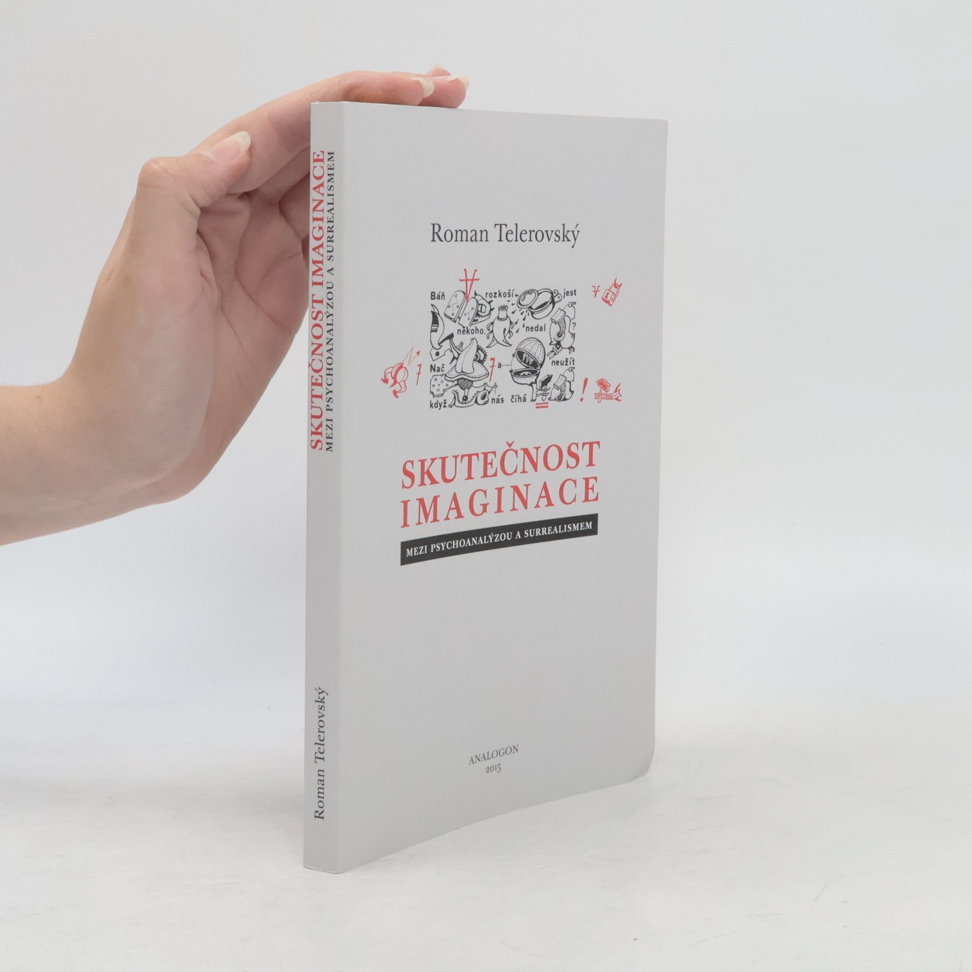 Roman Telerovský Skutečnost imaginace: Mezi psychoanalýzou a surrealismem