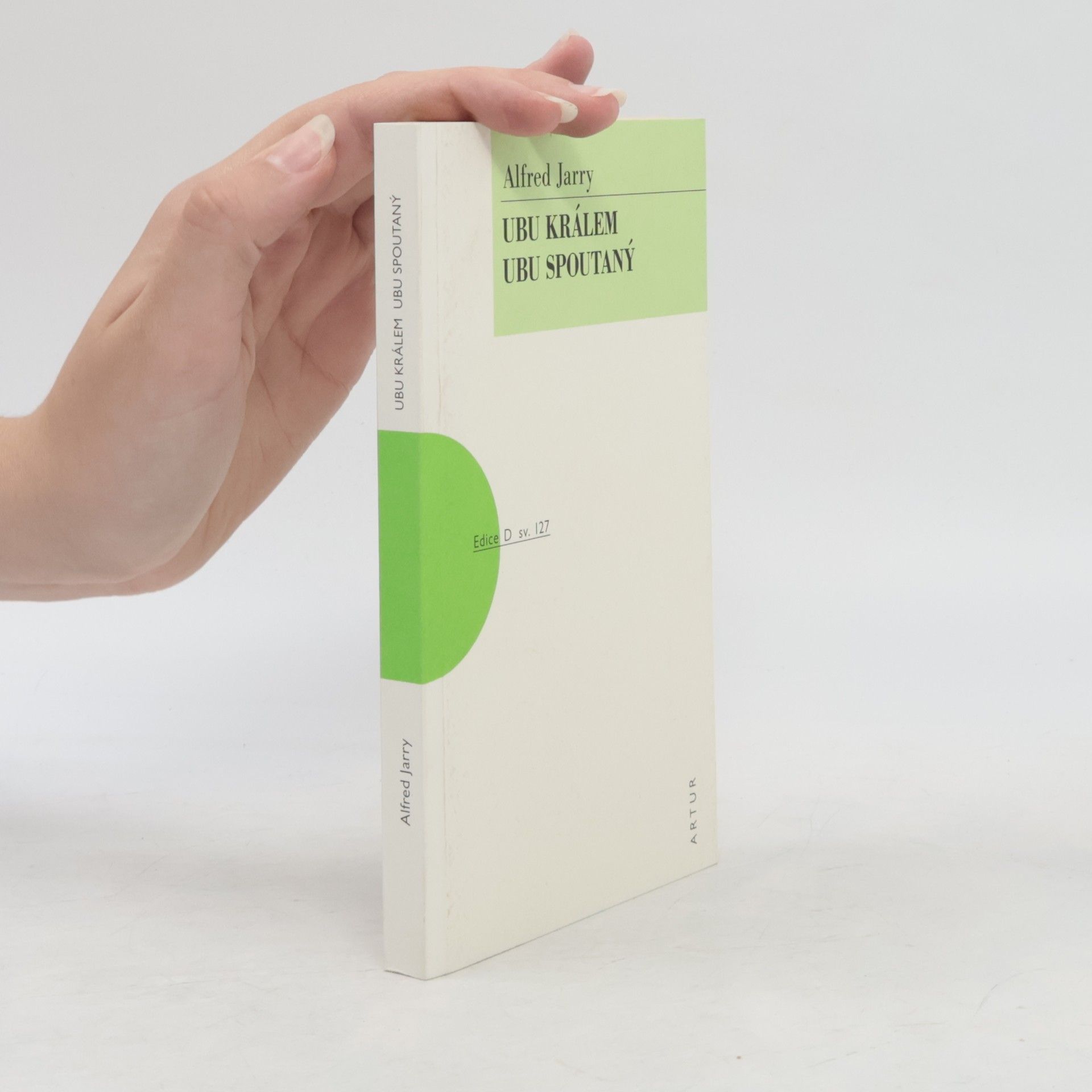 Alfred Jarry Ubu králem / Ubu spoutaný