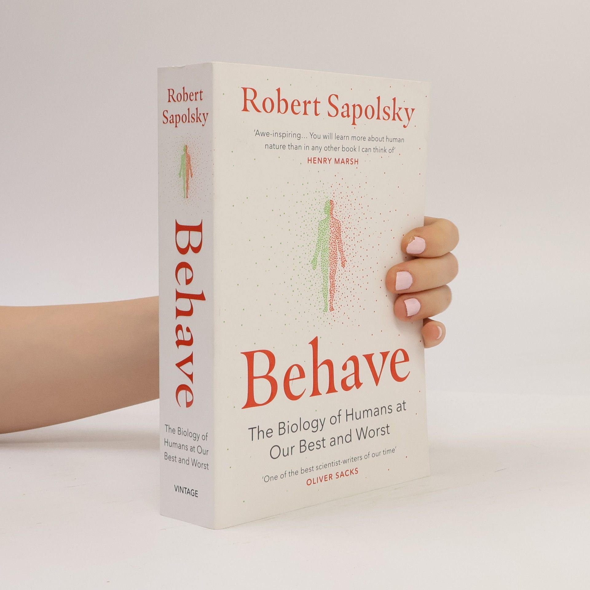 Robert Sapolsky Behave : the biology of humans at our best and worst