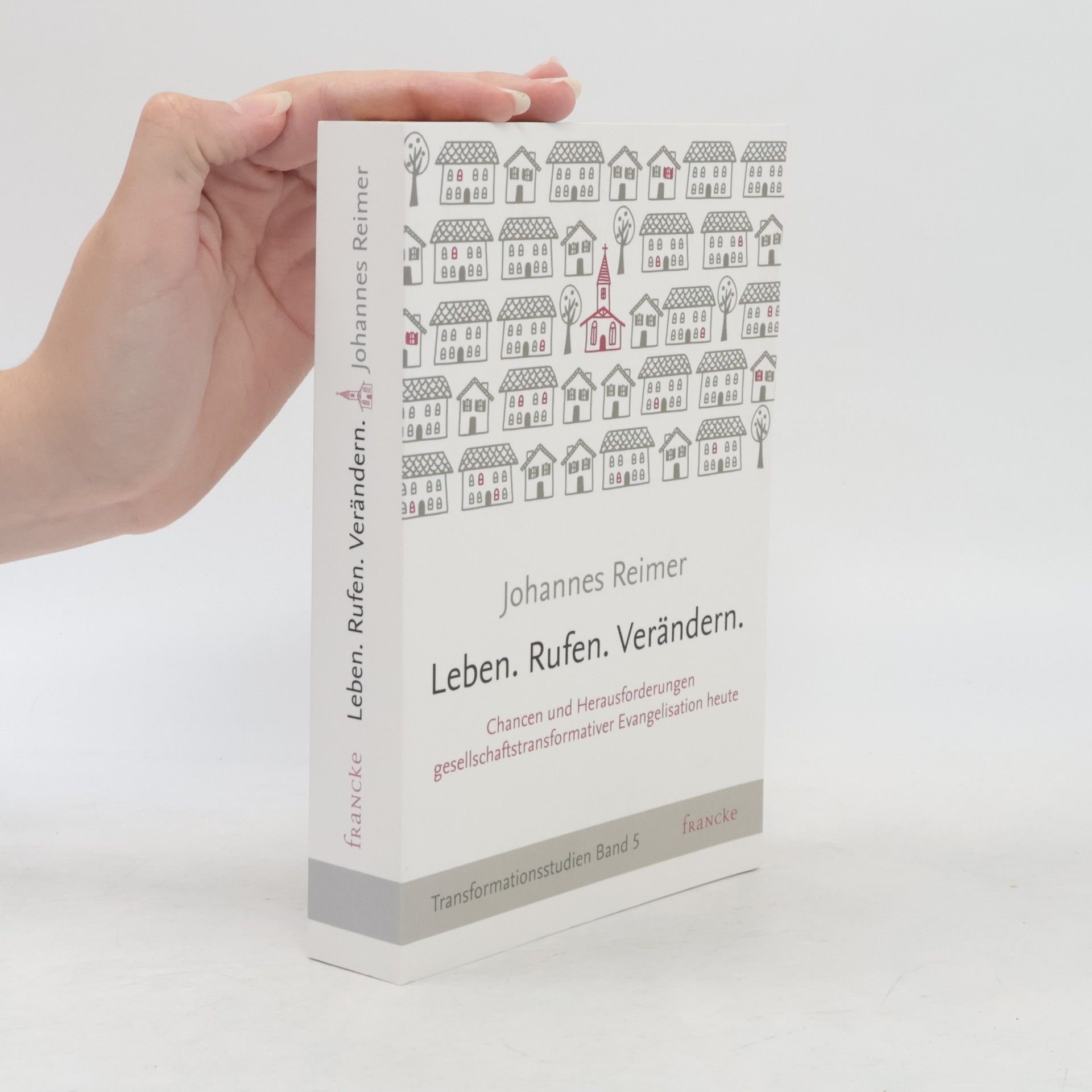 Johannes Reimer Transformationsstudien - 5: Leben. Rufen. Verändern.