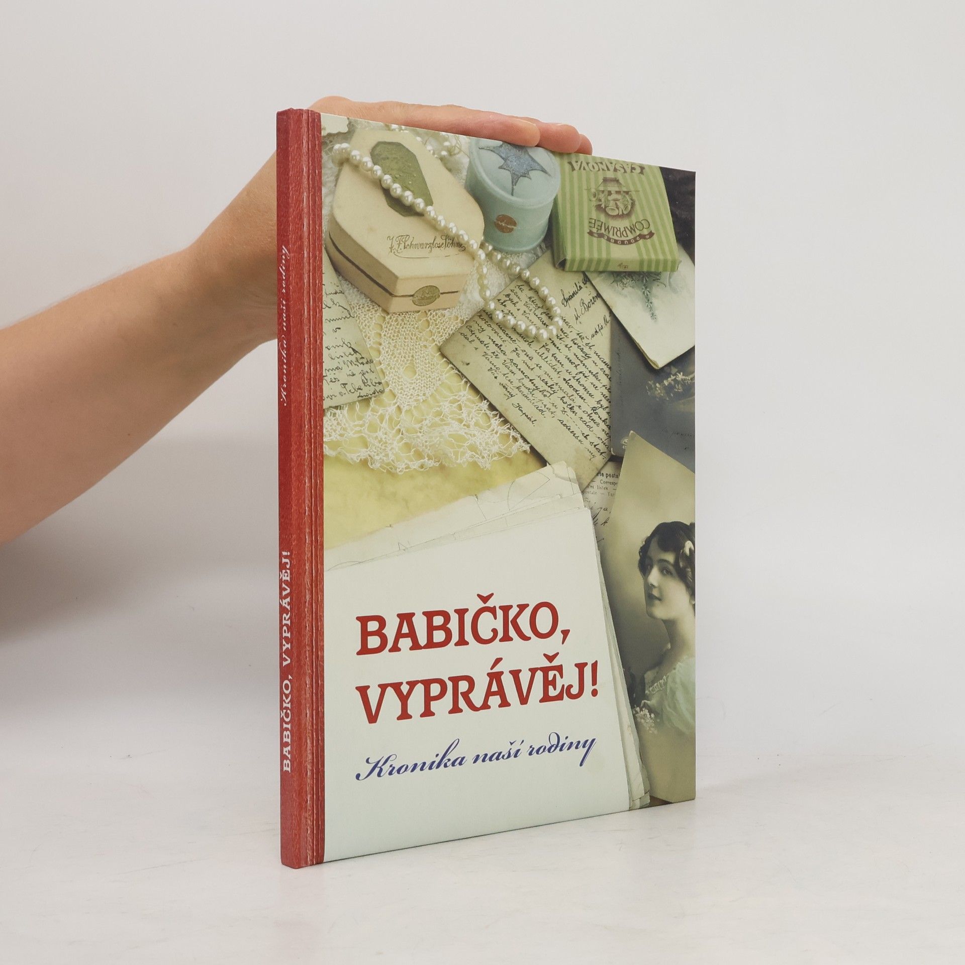 Autorenkollektiv Babičko, vyprávěj! – Kronika naší rodiny