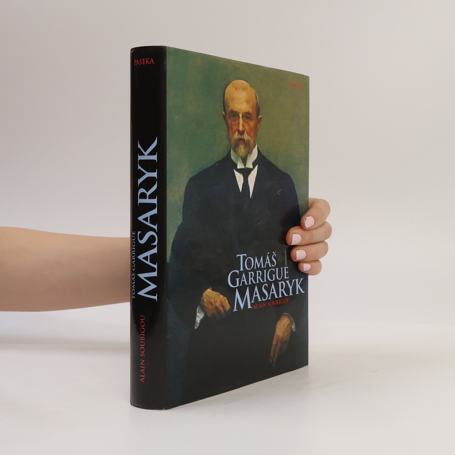 Alain Soubigou Tomáš Garrigue Masaryk