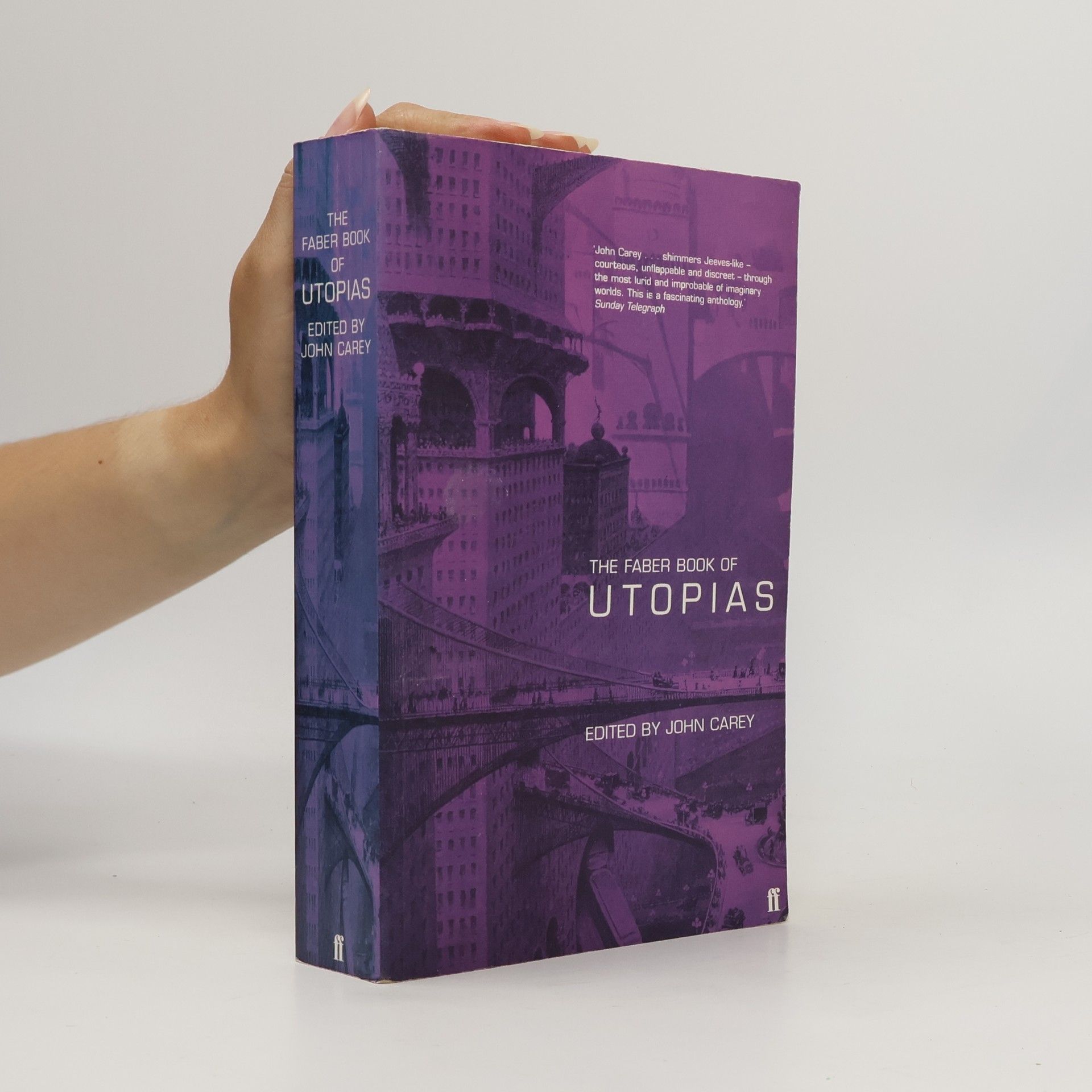 John Carey The Faber Book of Utopias