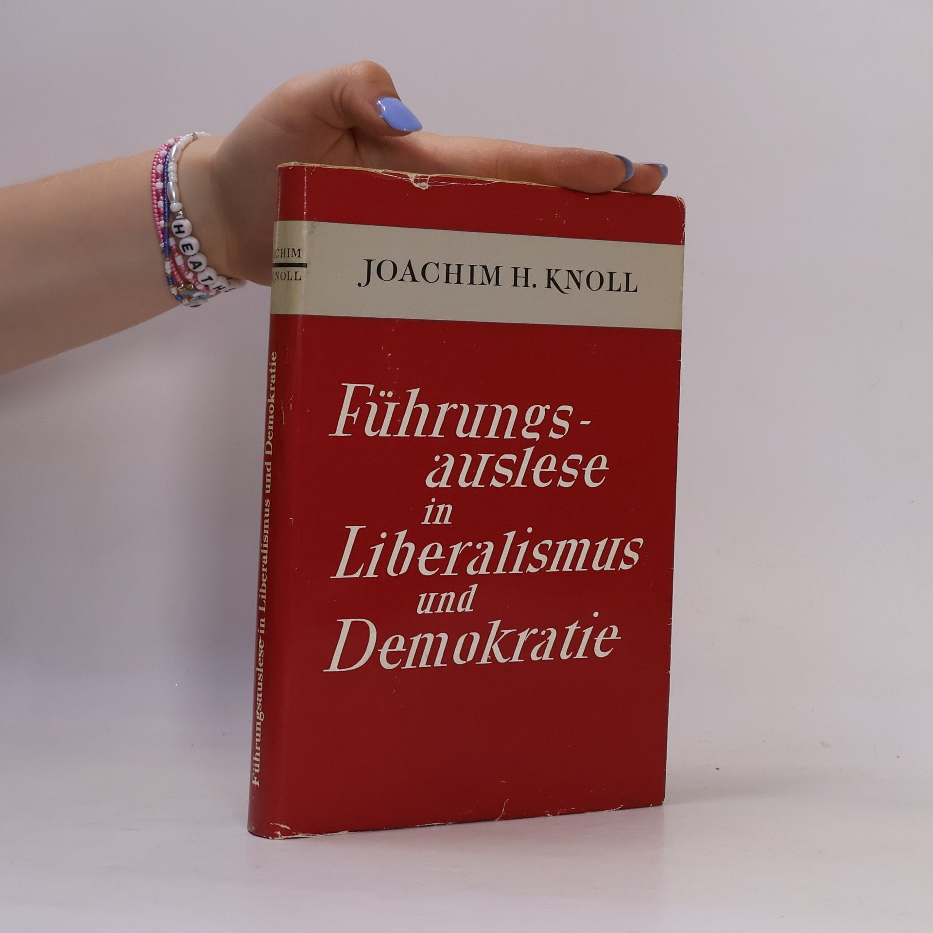 Joachim H. Knoll Führungsauslese in Liberalismus und Demokratie
