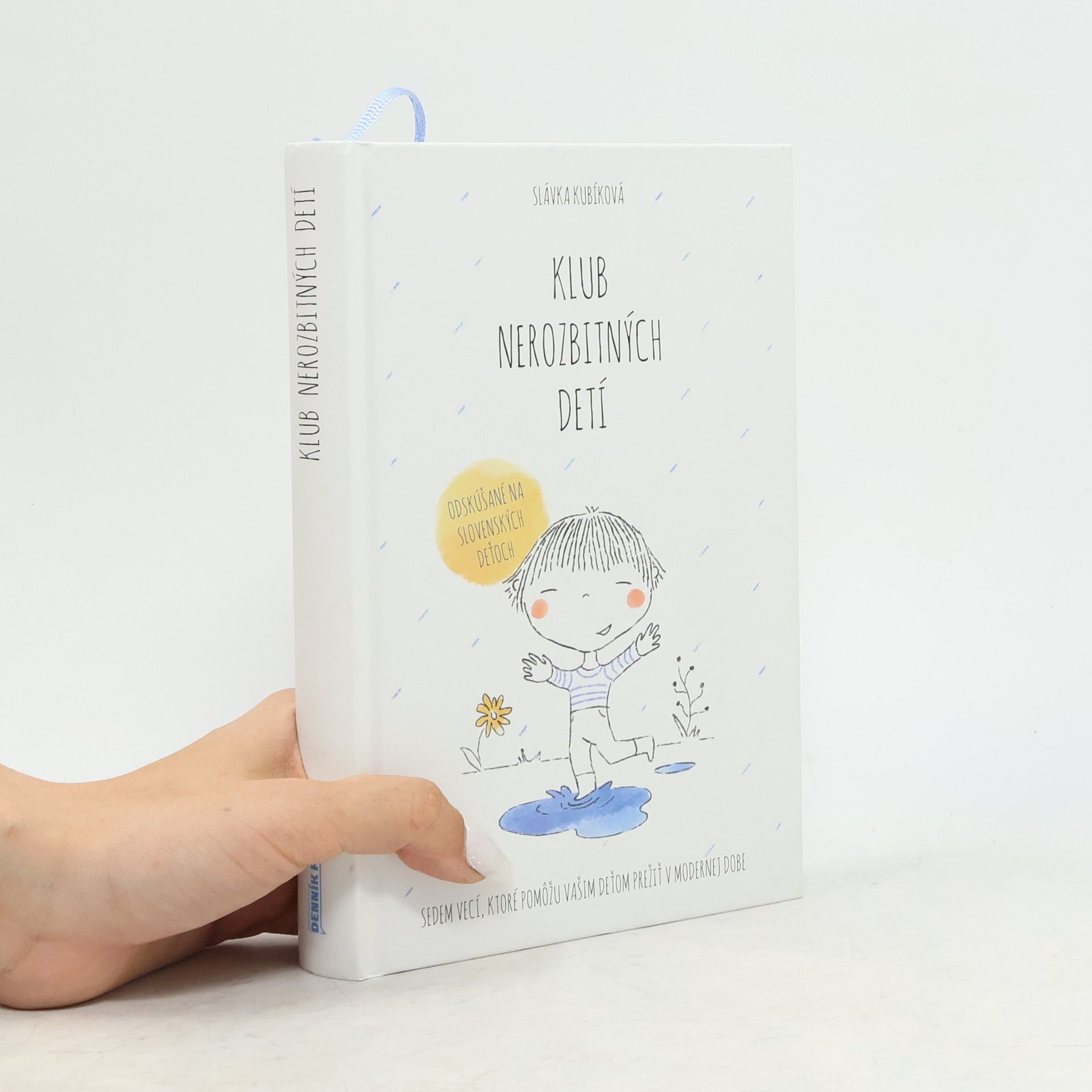 Slávka Kubíková Klub nerozbitných detí. Sedem vecí, ktoré pomôžu vašim deťom prežiť v modernej dobe