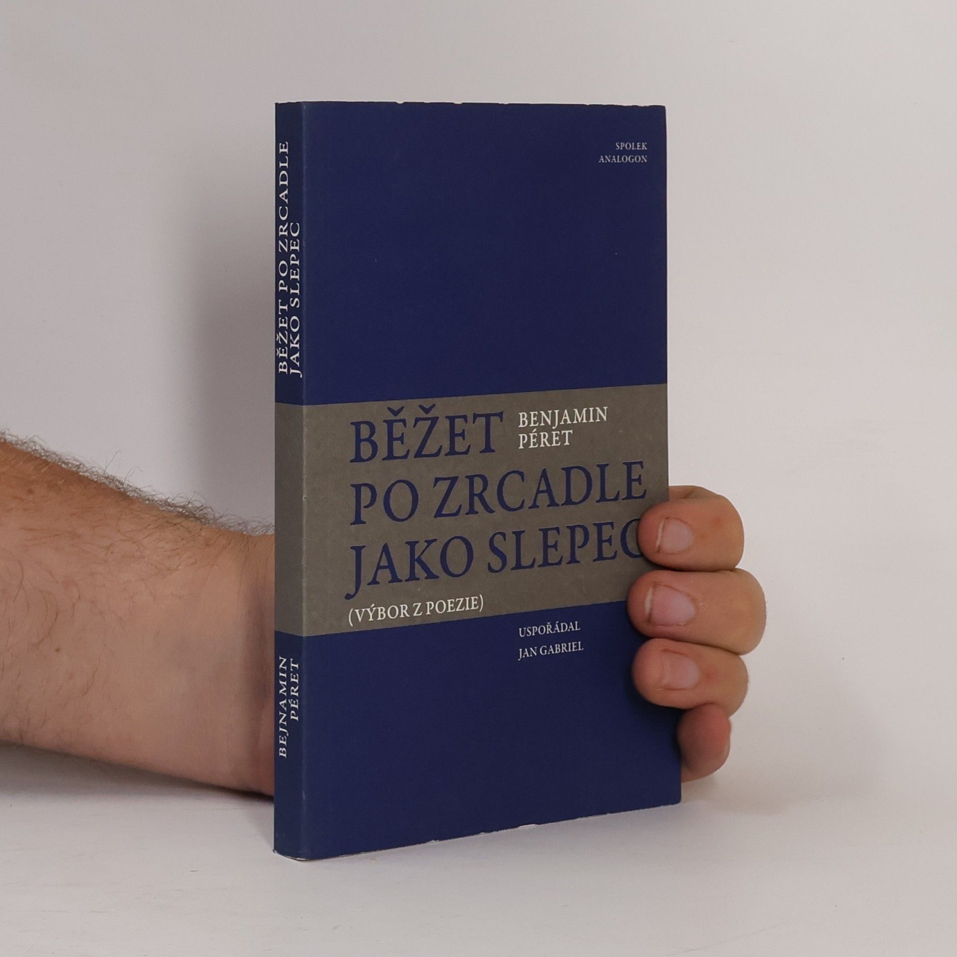 Benjamin Péret Běžet po zrcadle jako slepec