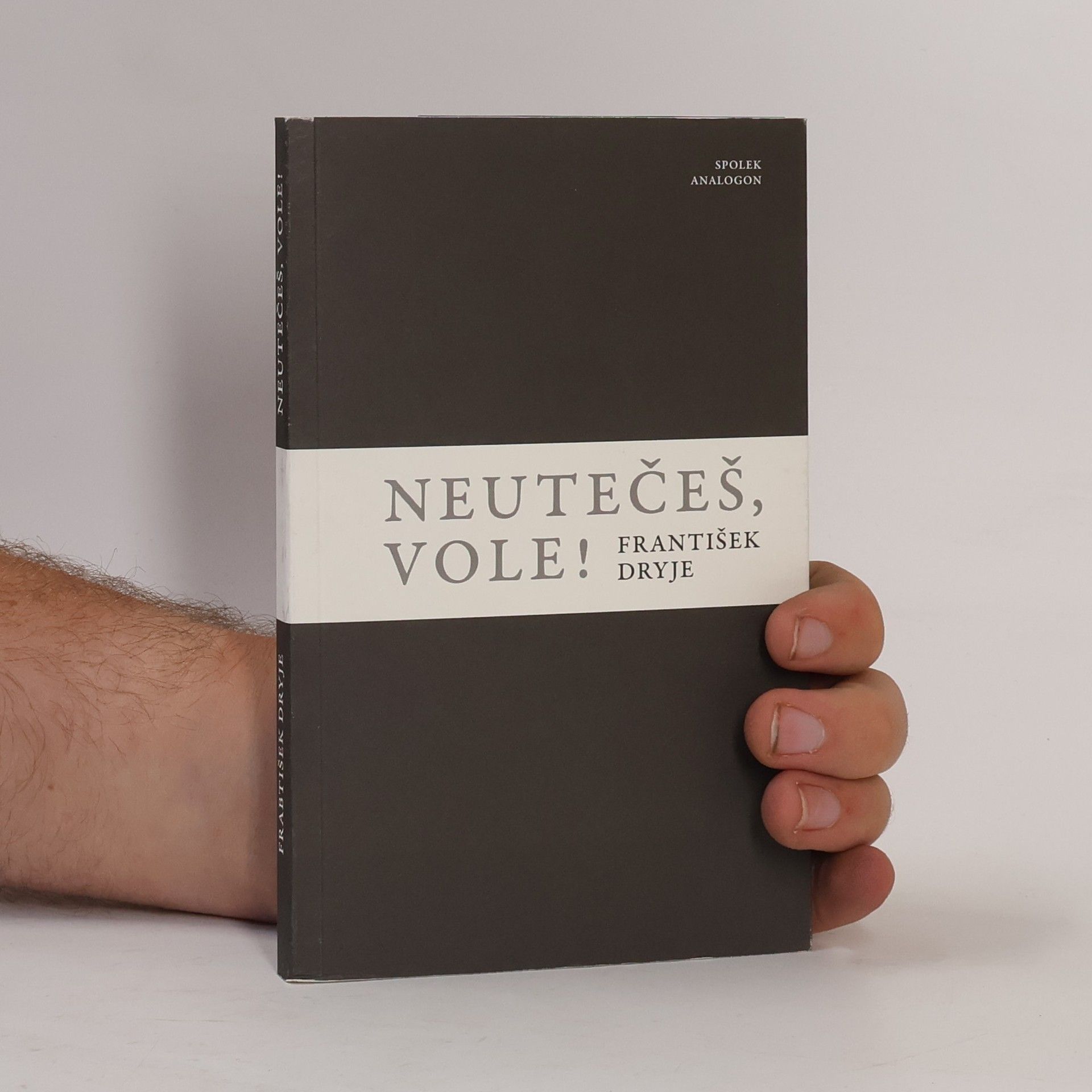 František Dryje Neutečeš, vole!