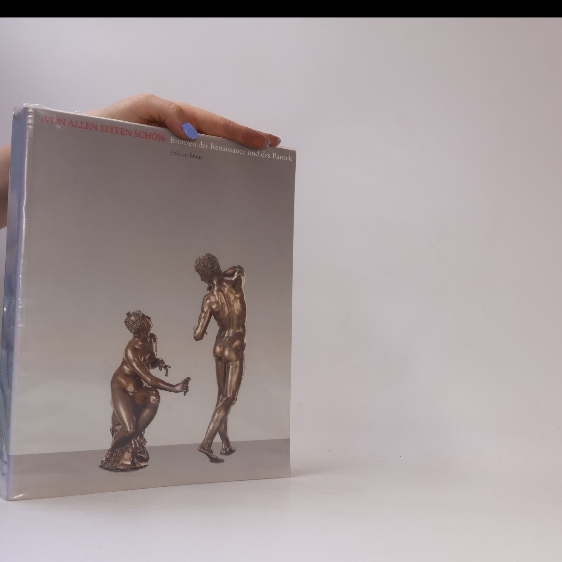 Collectif d'auteurs Von allen Seiten schön. Bronzen der Renaissance und des Barock