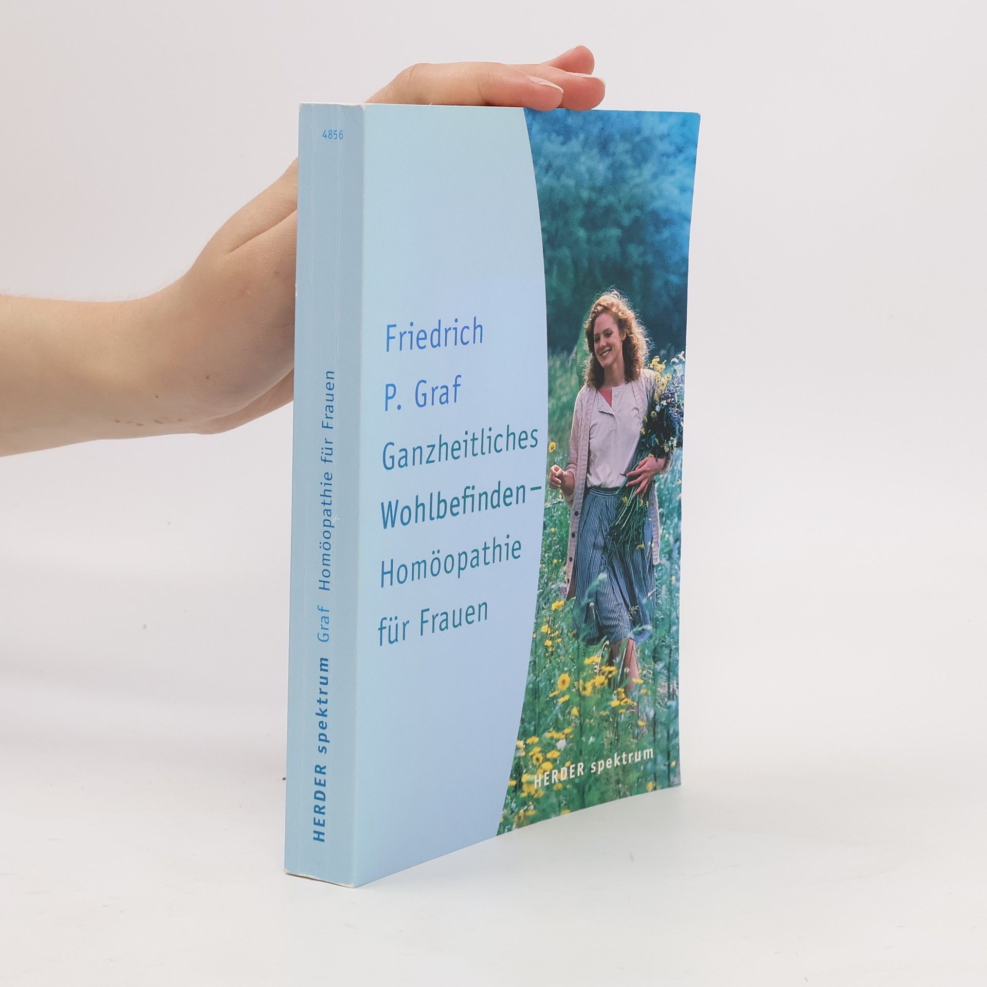 Friedrich P. Graf Ganzheitliches Wohlbefinden - Homöopathie für Frauen