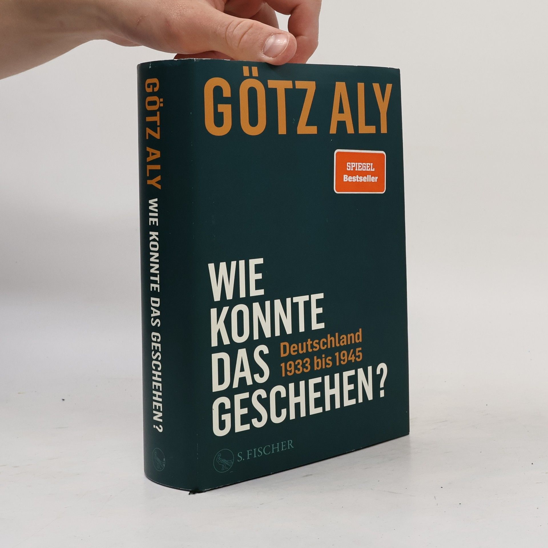 Götz Aly Wie konnte das geschehen? Deutschland 1933 bis 1945