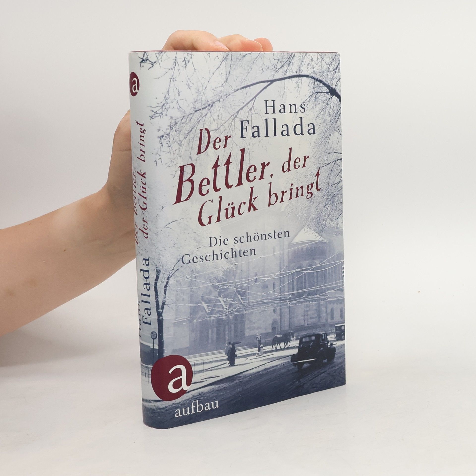 Hans Fallada Der Bettler, der Glück bringt