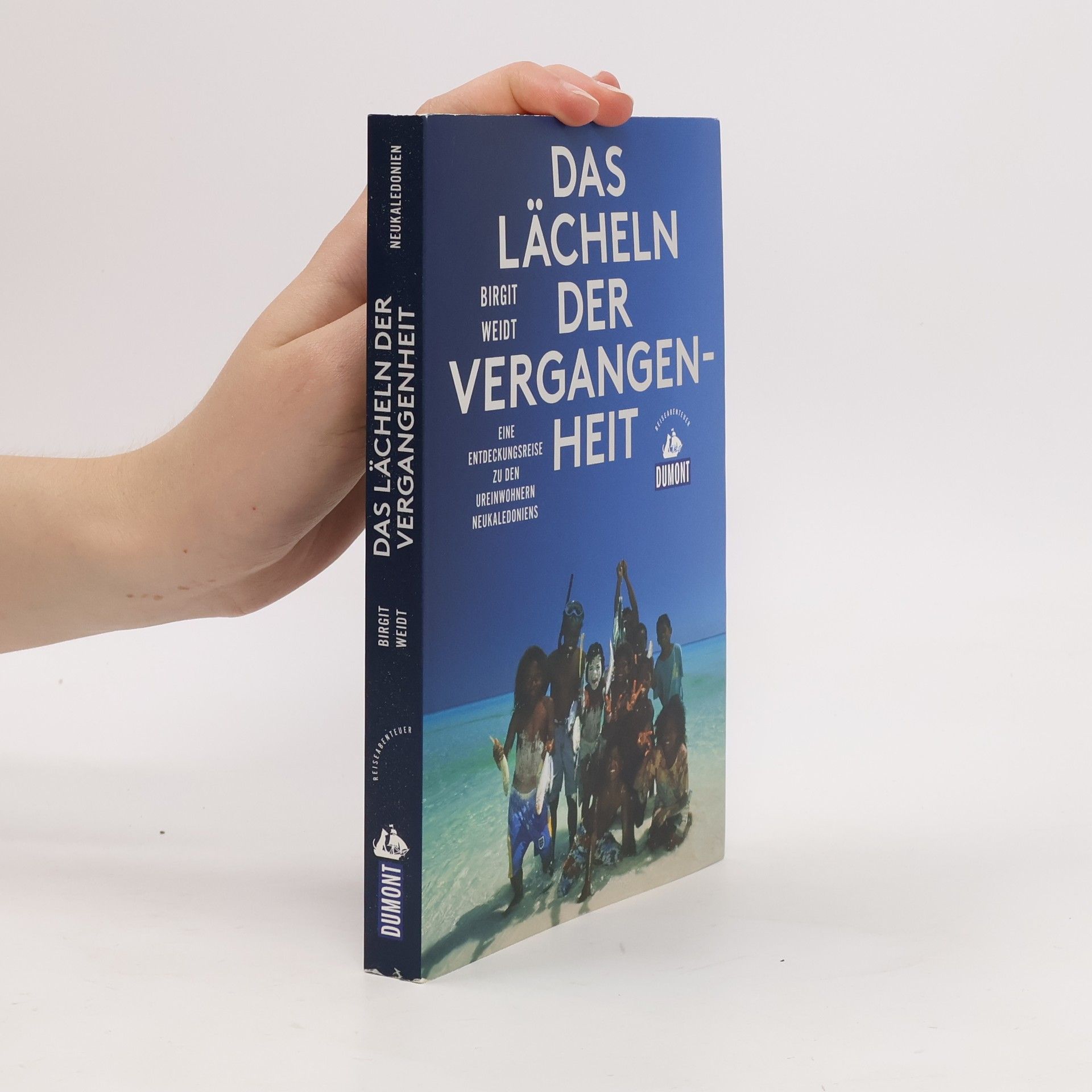 Birgit Weidt DuMont Reiseabenteuer: Das Lächeln der Vergangenheit