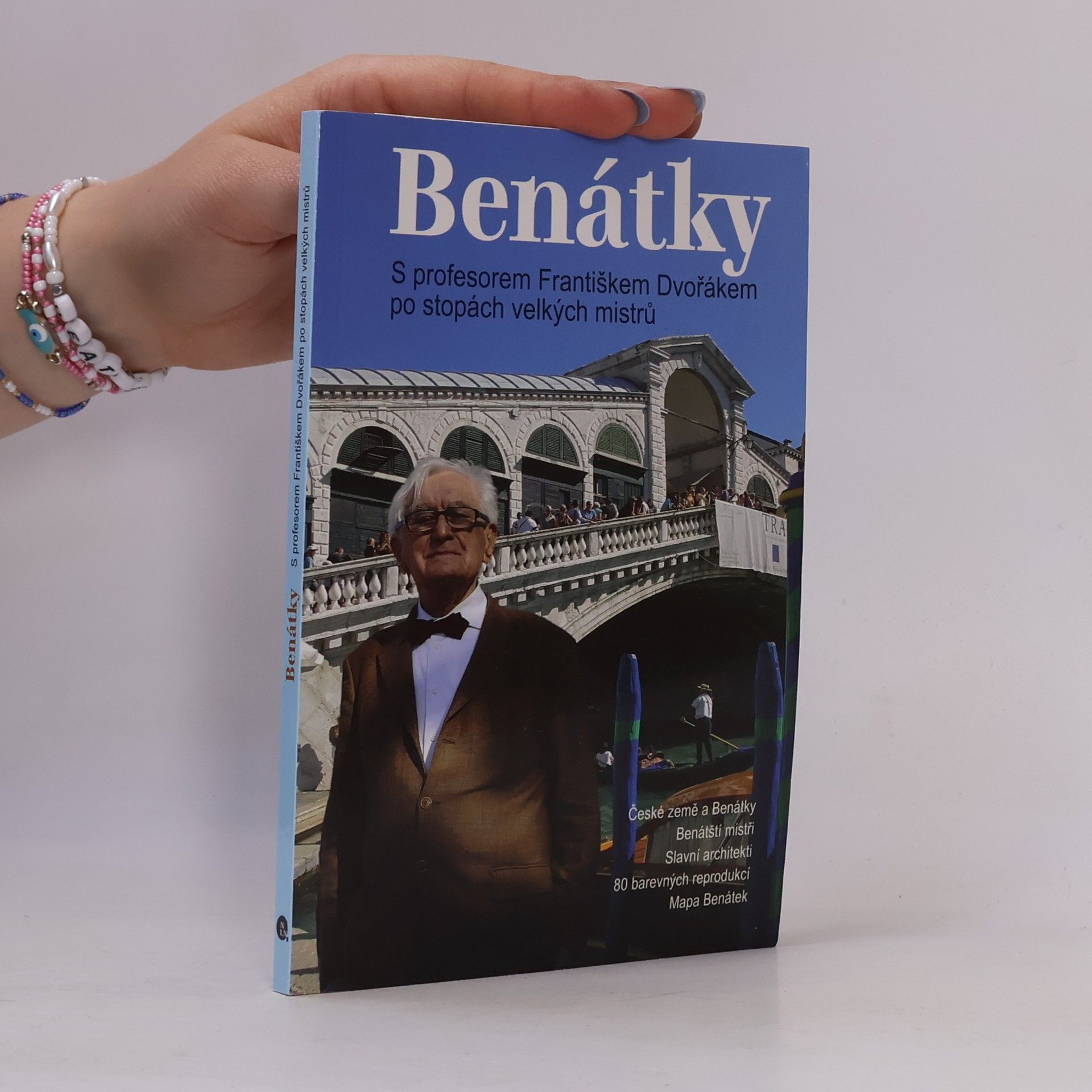 František Dvořák Benátky. S profesorem Františkem Dvořákem po stopách velkých mistrů.