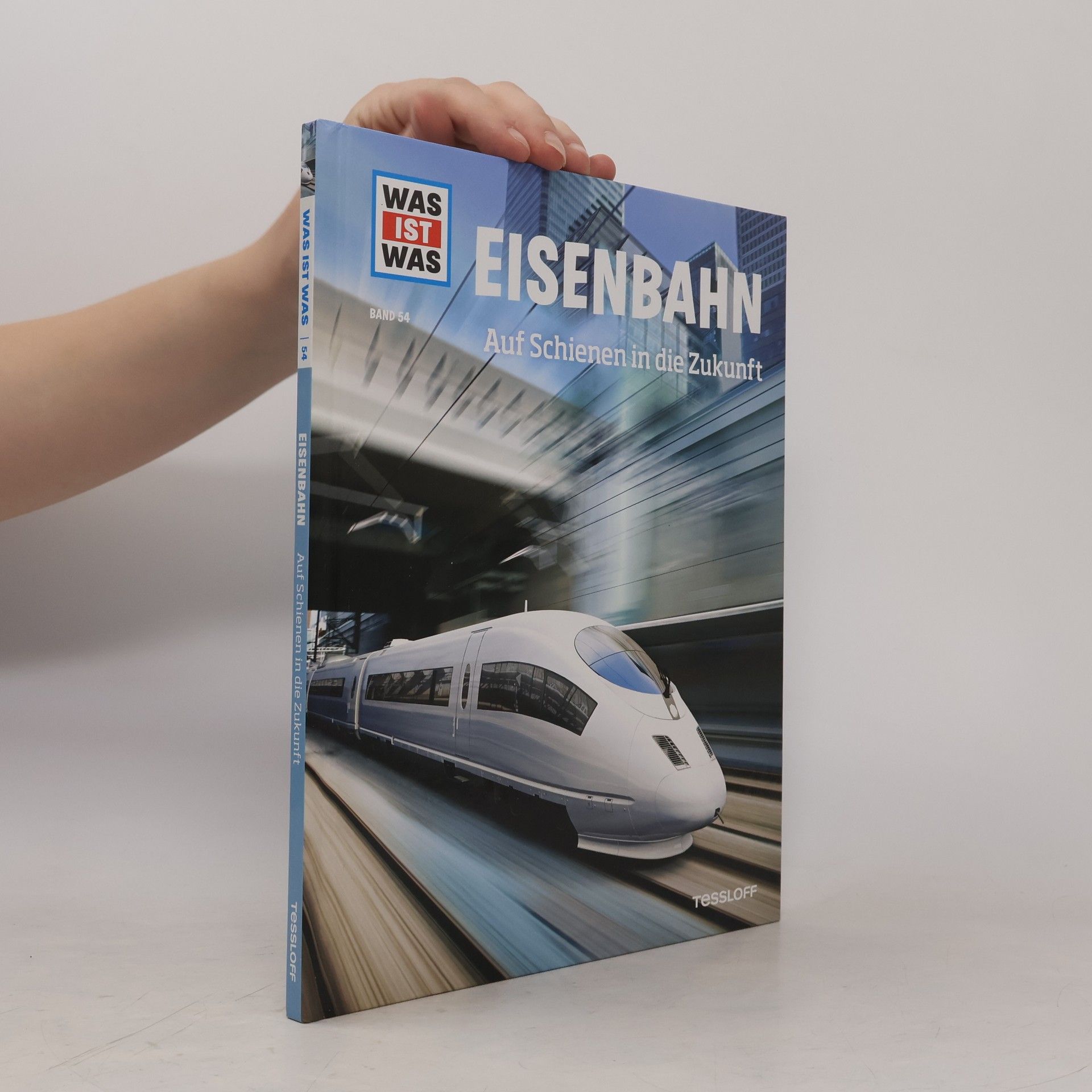 Bernd Flessner Was ist was Bd. 054: Eisenbahn. Auf Schienen in die Zukunft