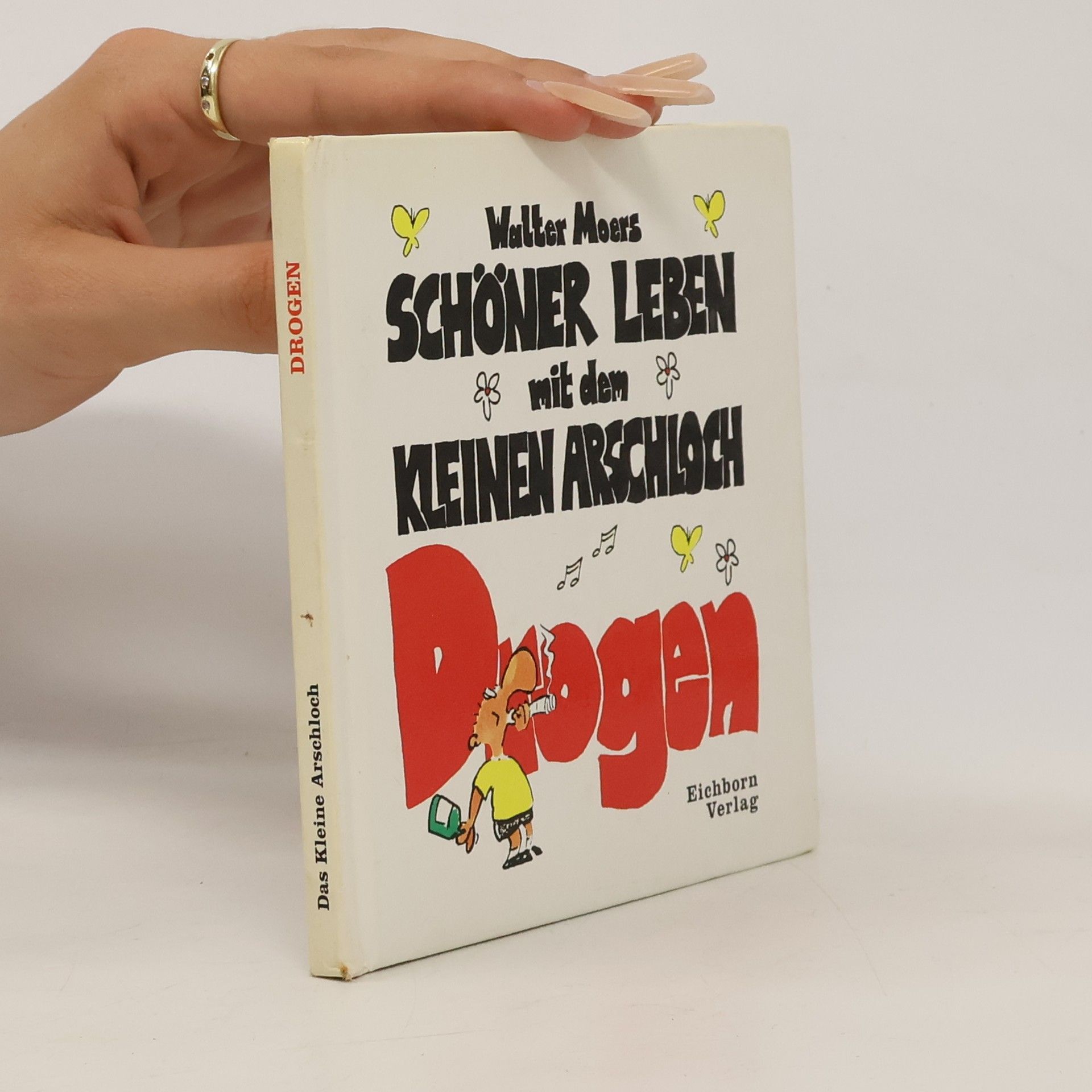Schöner leben mit dem kleinen Arschloch