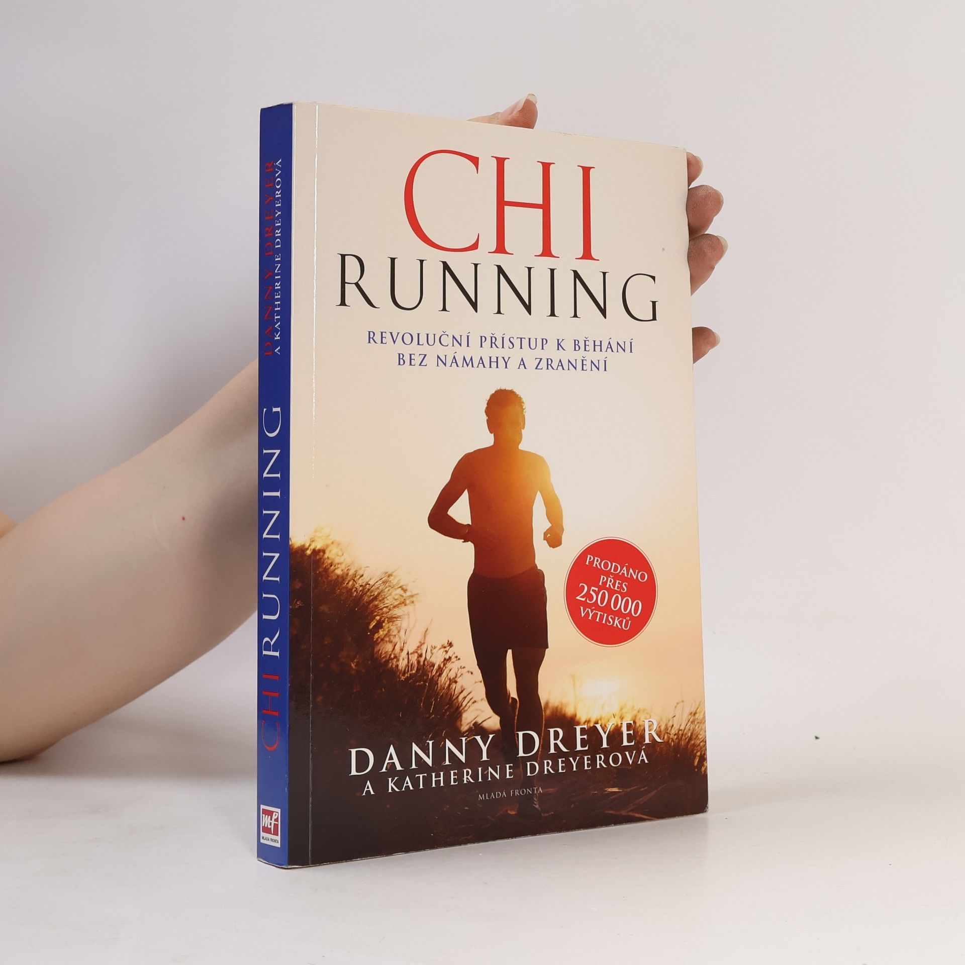 Katherine Dreyer ChiRunning: Revoluční přístup k běhání bez námahy a zranění