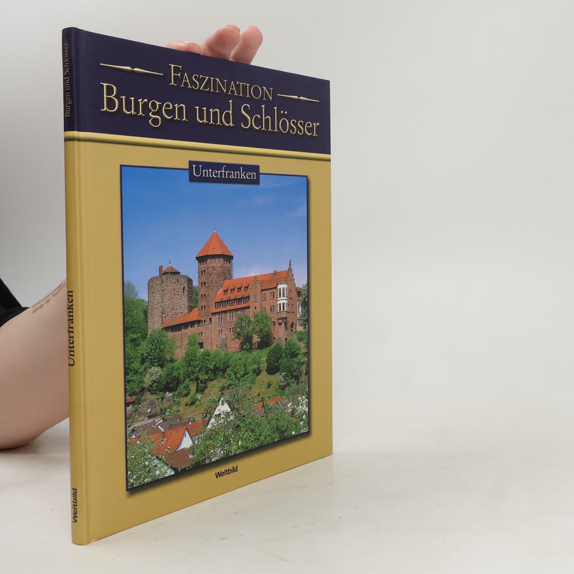 Autorenkollektiv Faszination Burgen und Schlösser. Unterfranken