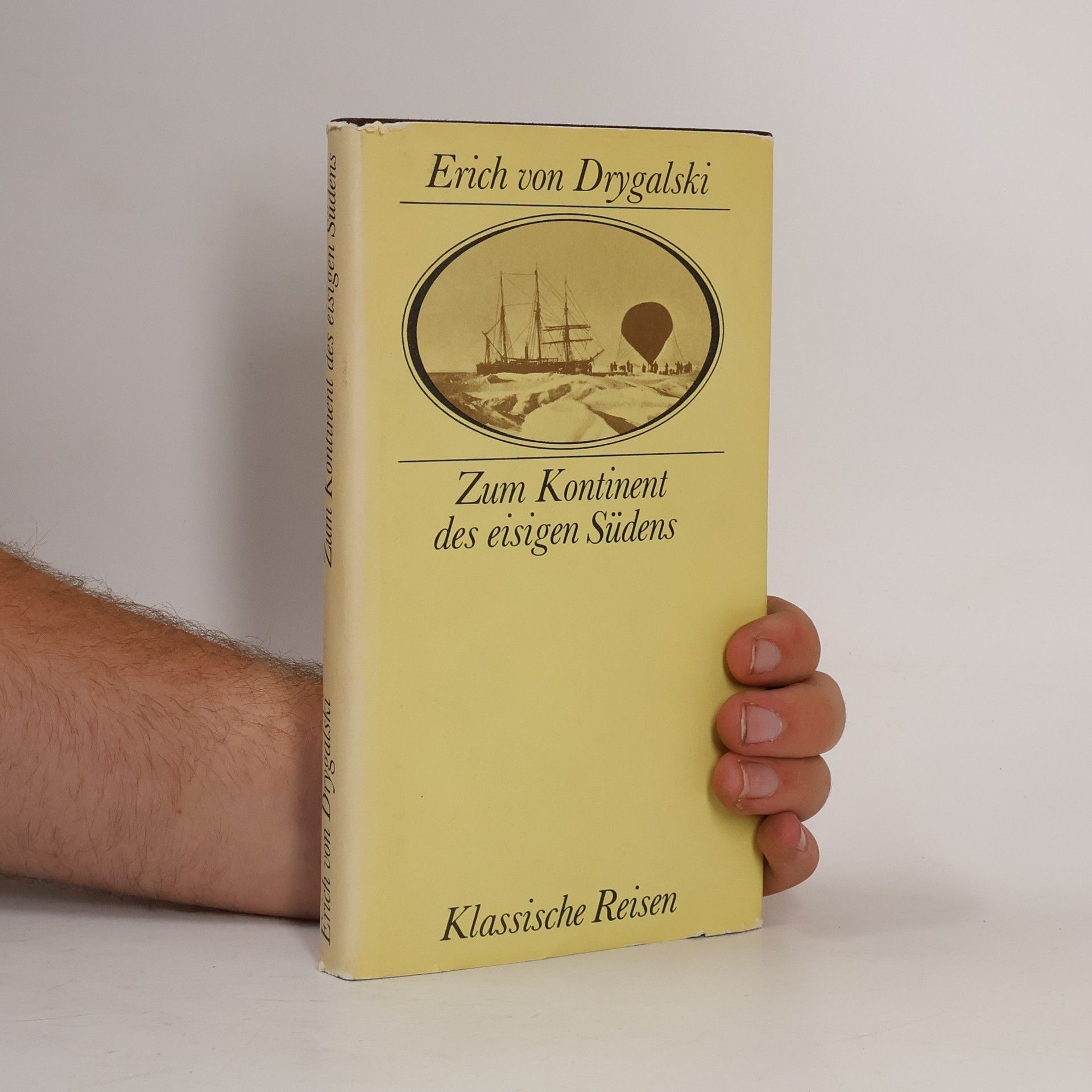 Erich von Drygalski Zum Kontinent des eisigen Südens