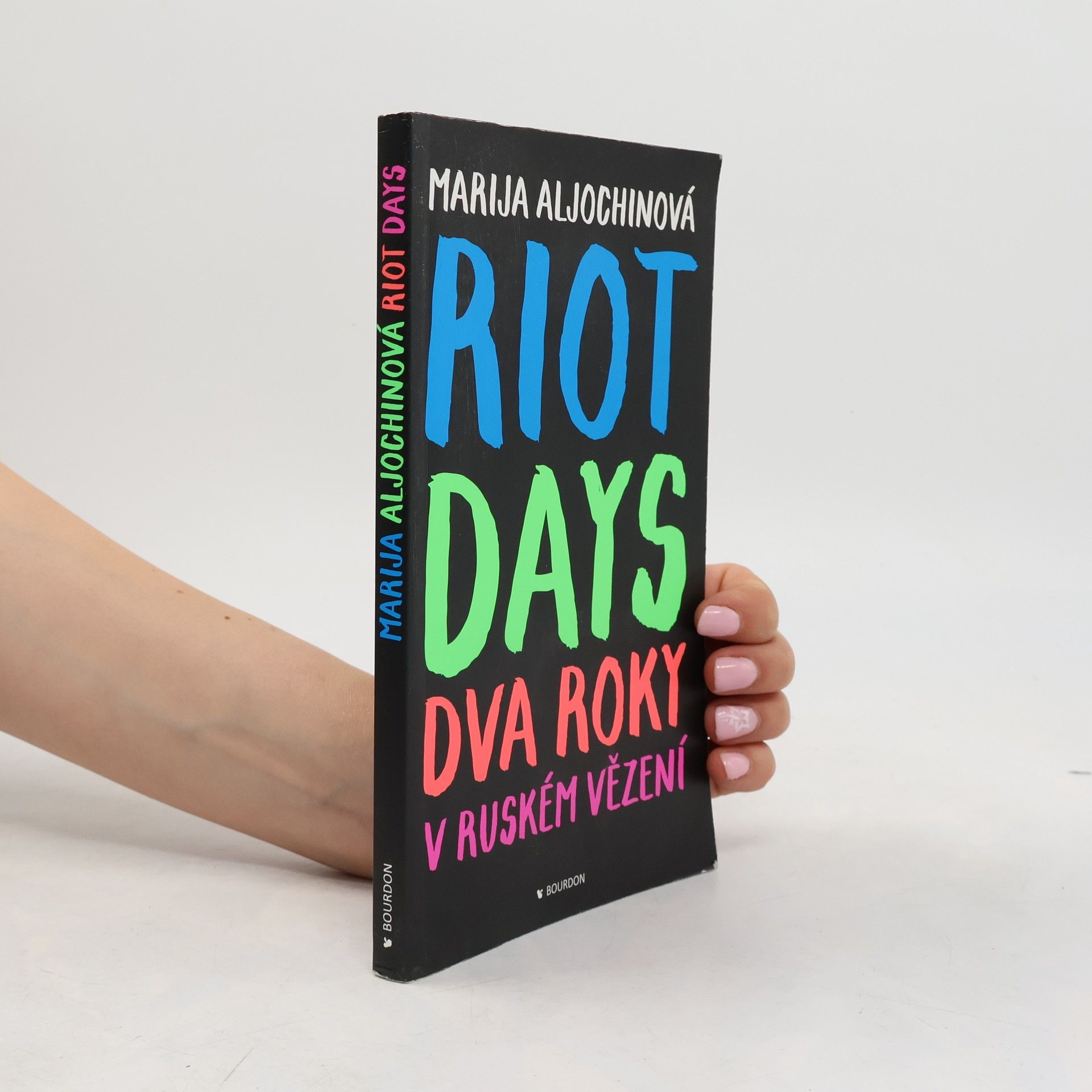 Marija Vladimirovna Alechina Riot days. Dva roky v ruském vězení