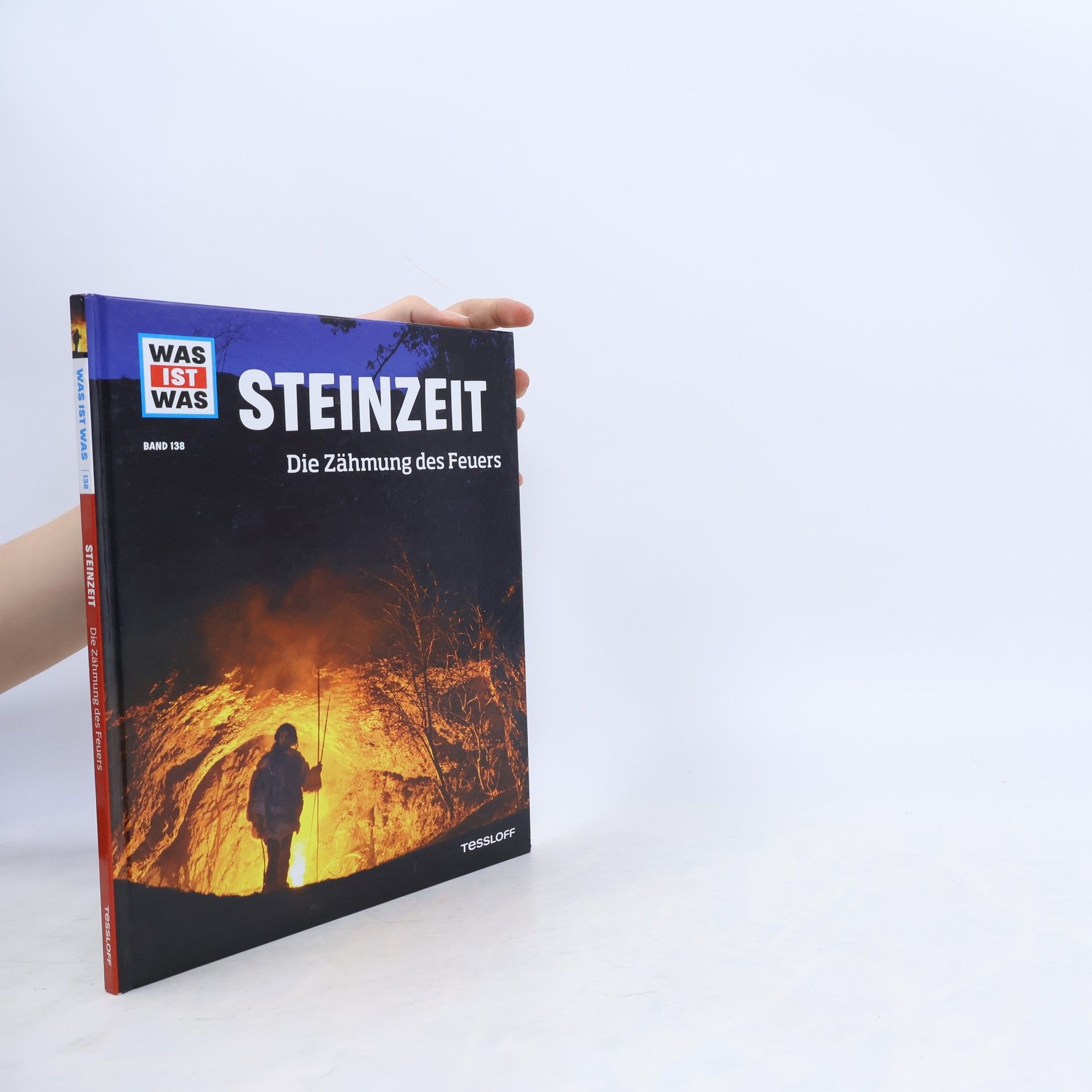 Steinzeit. Die Zähmung des Feuers