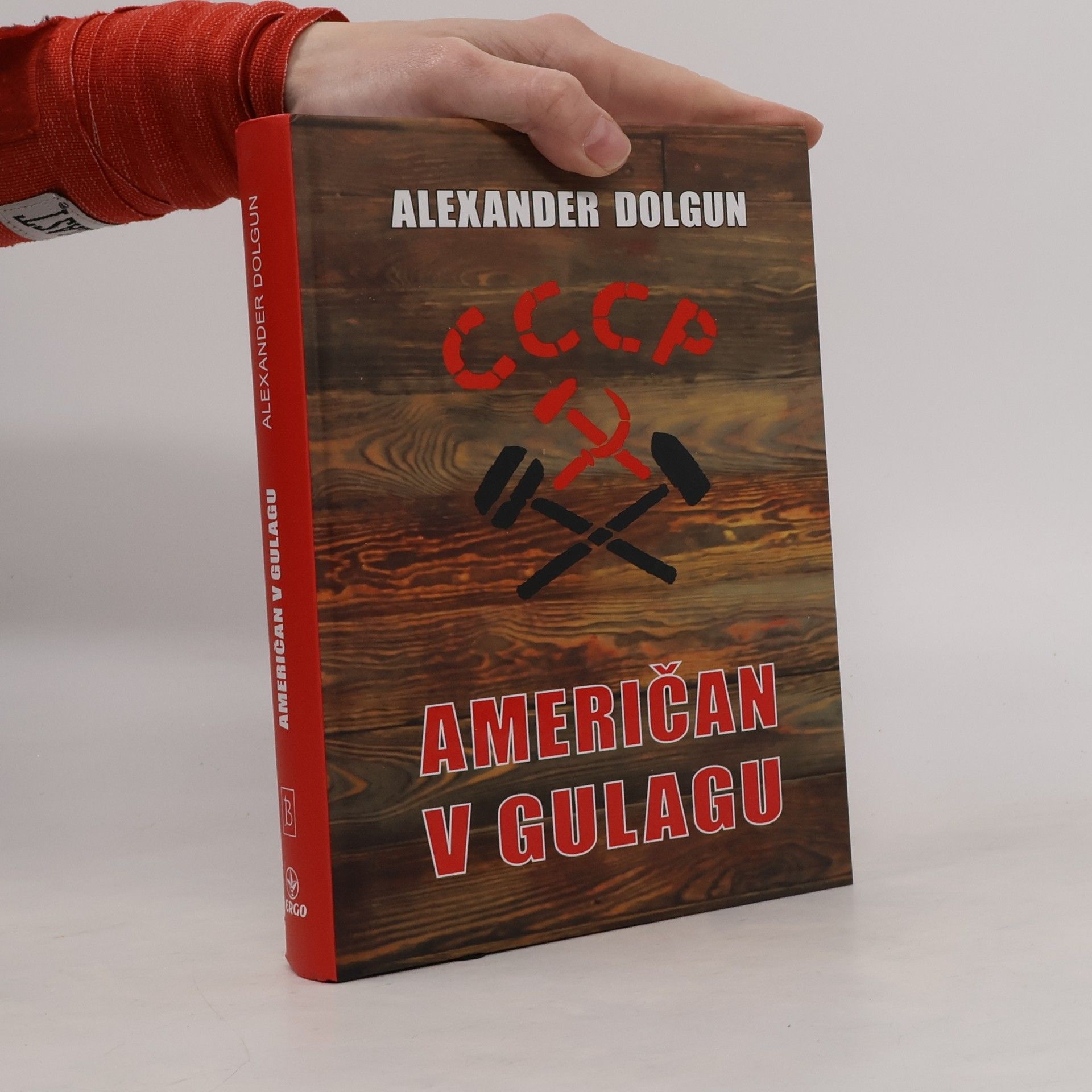 Patrick Watson Američan v gulagu : příběh Alexandra Dolguna