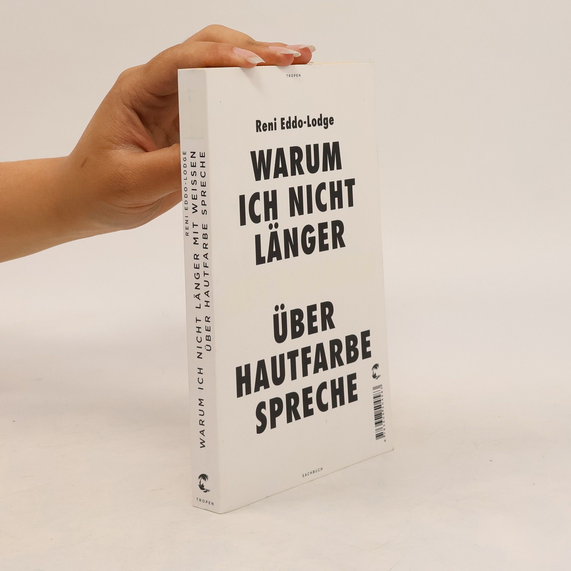 Reni Eddo-Lodge Warum ich nicht länger mit Weissen über Hautfarbe spreche