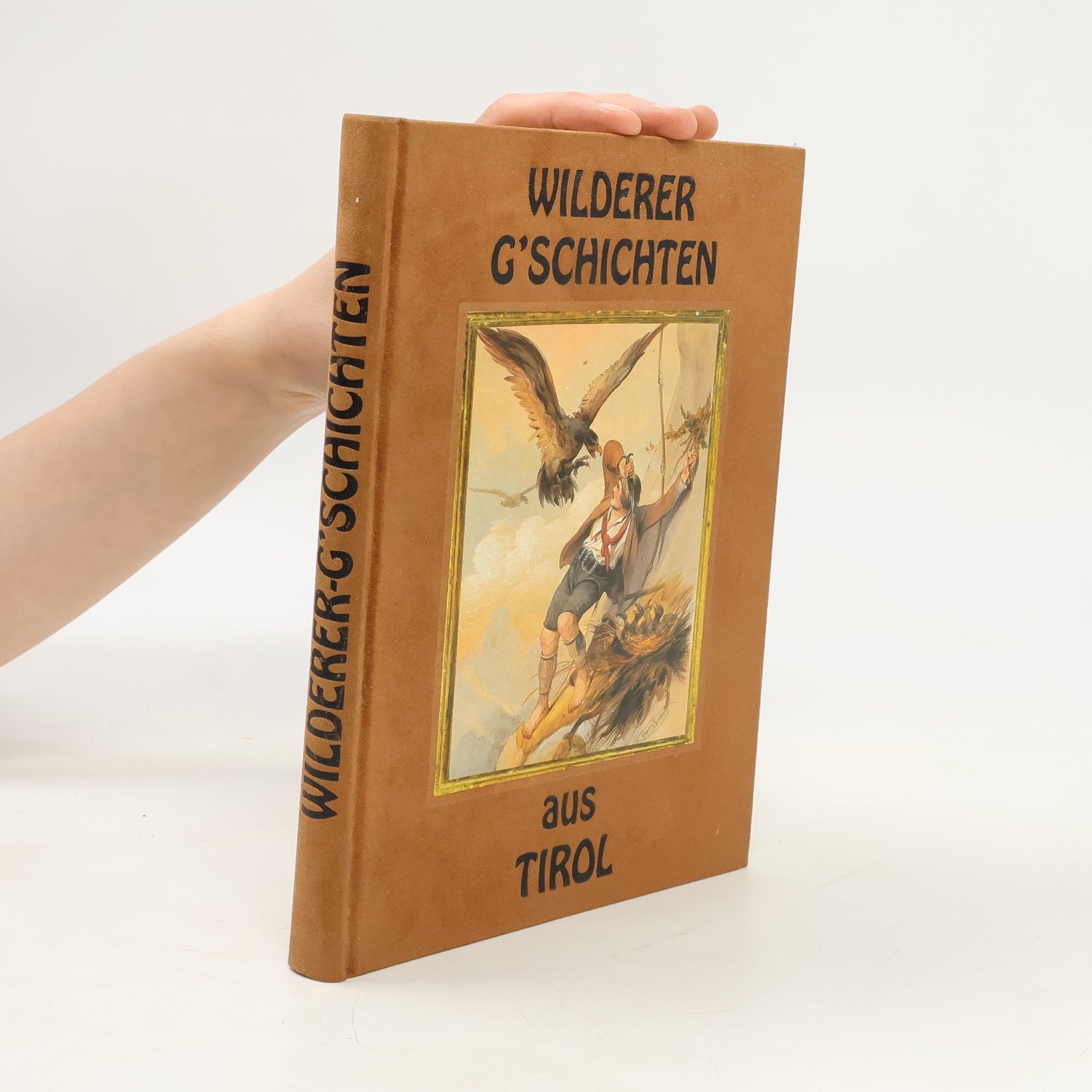 Nenna von Merhart Wilderer-G`schichten aus Tirol