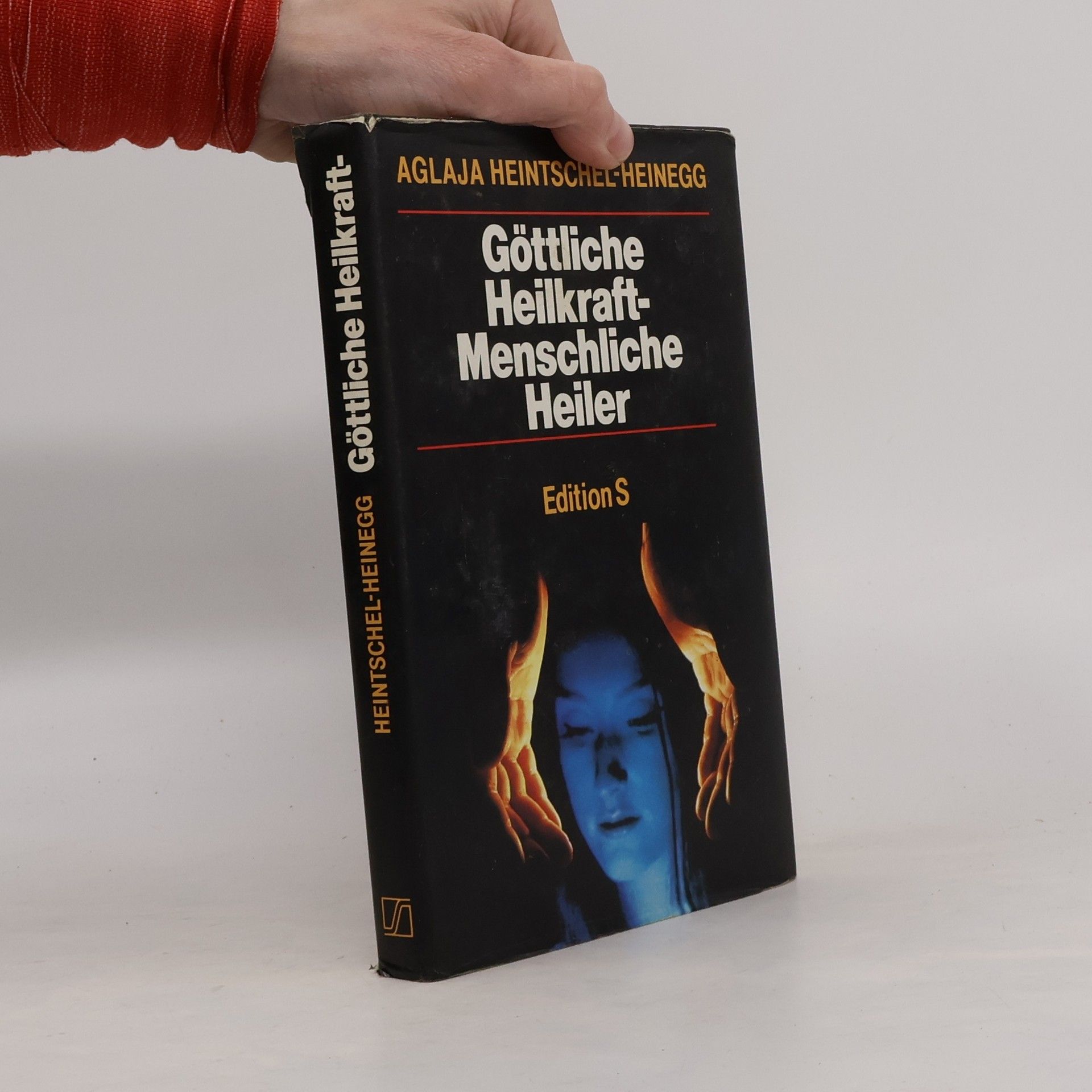 Aglaja Heintschel-Heinegg Göttliche Heilkraft-menschliche Heiler