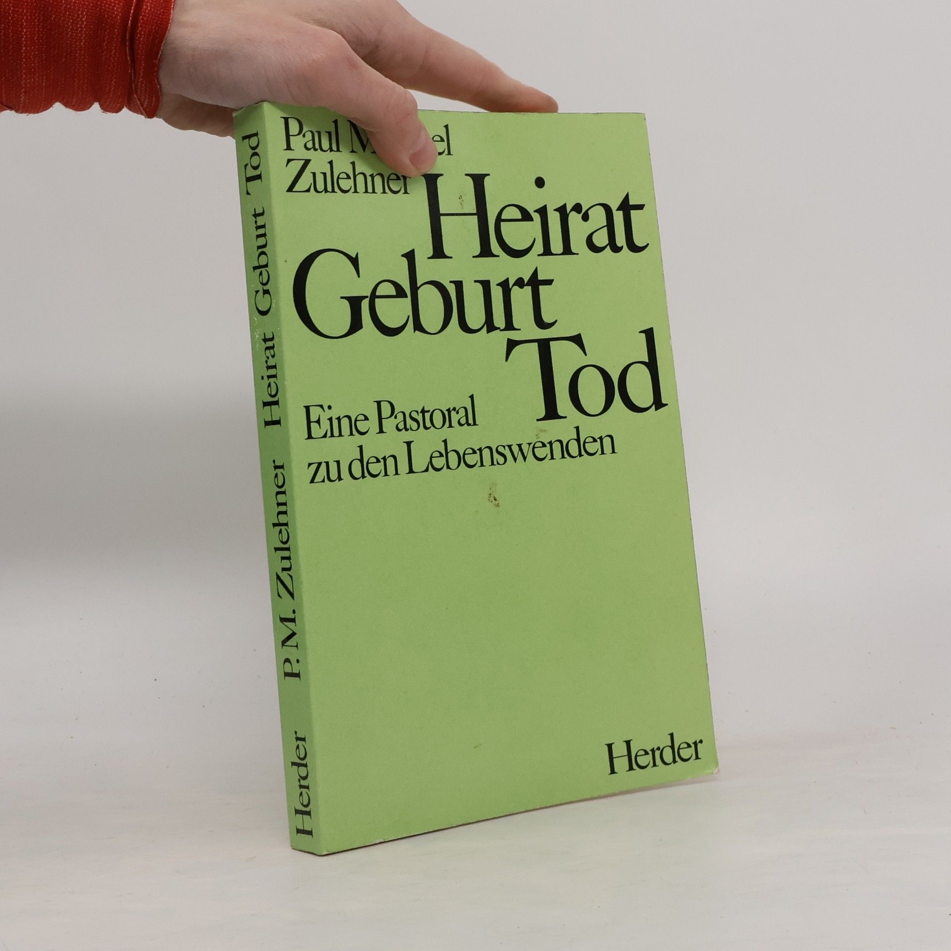 Heirat, Geburt, Tod: Eine Pastoral zu den Lebenswenden