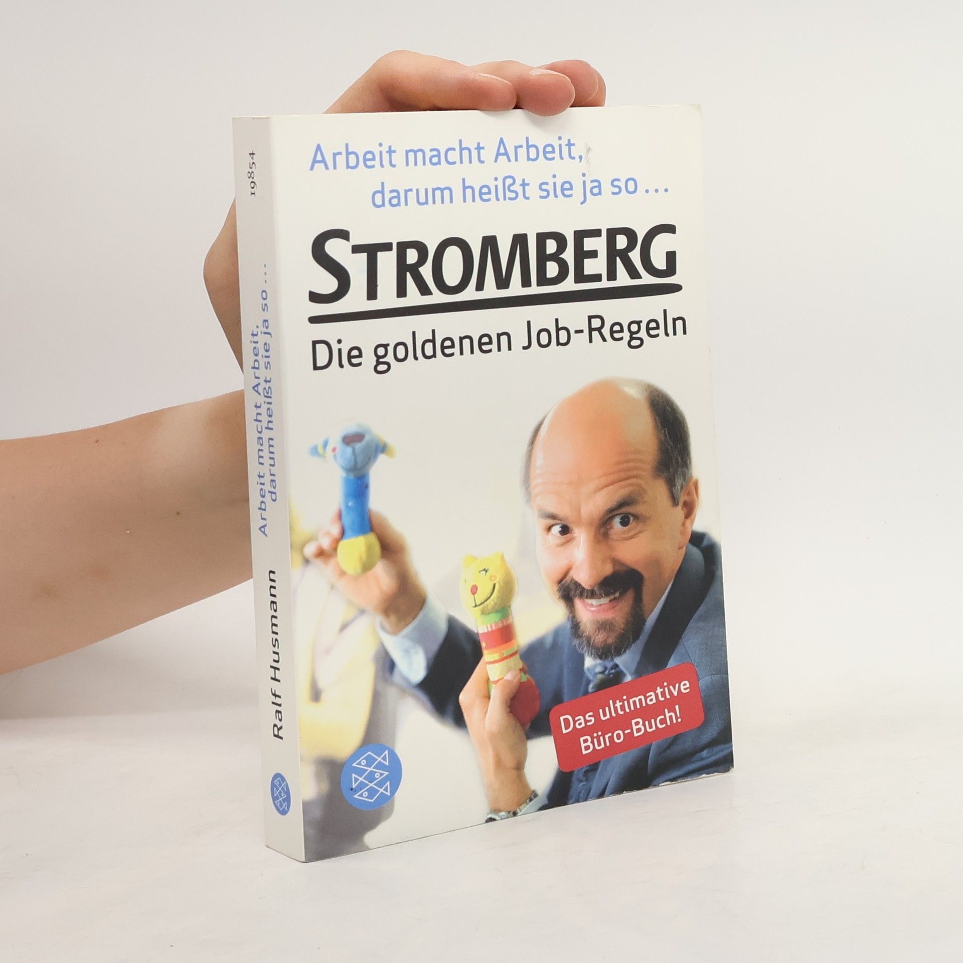 Arbeit macht Arbeit, darum heißt sie ja so ... : Stromberg. Die goldenen Job-Regeln
