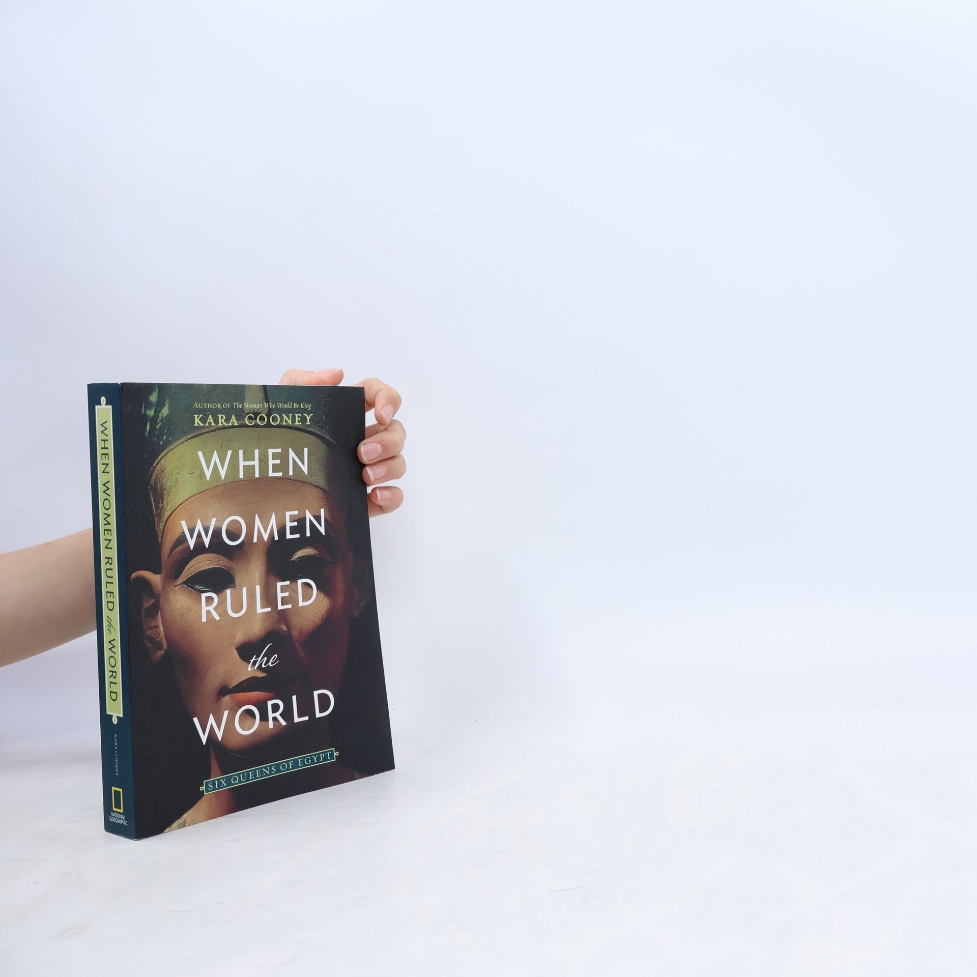 Kara Cooney When Women Ruled the World