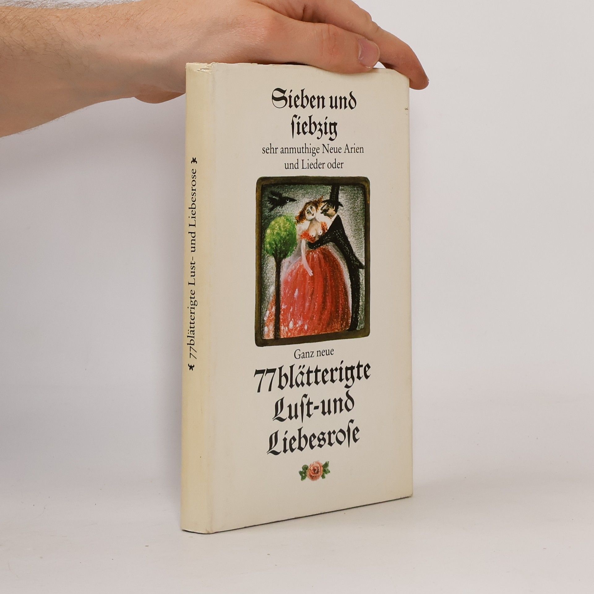 Kolektiv autorů 77 blätterigte Luft-und Liebesrose