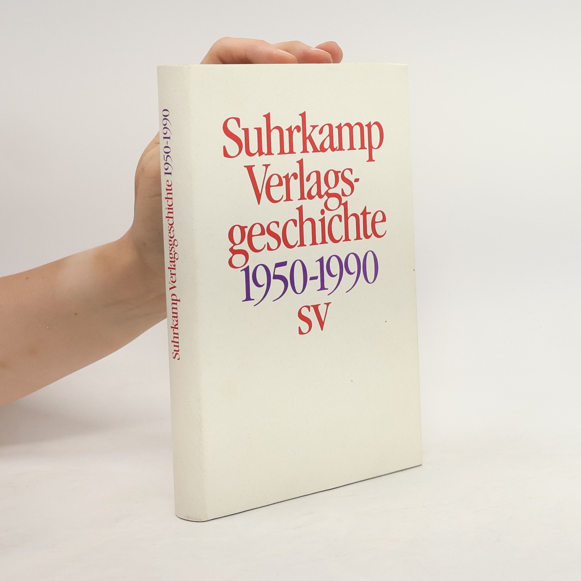 Kolektiv autorů Suhrkamp Verlags Geschichte 1950-90