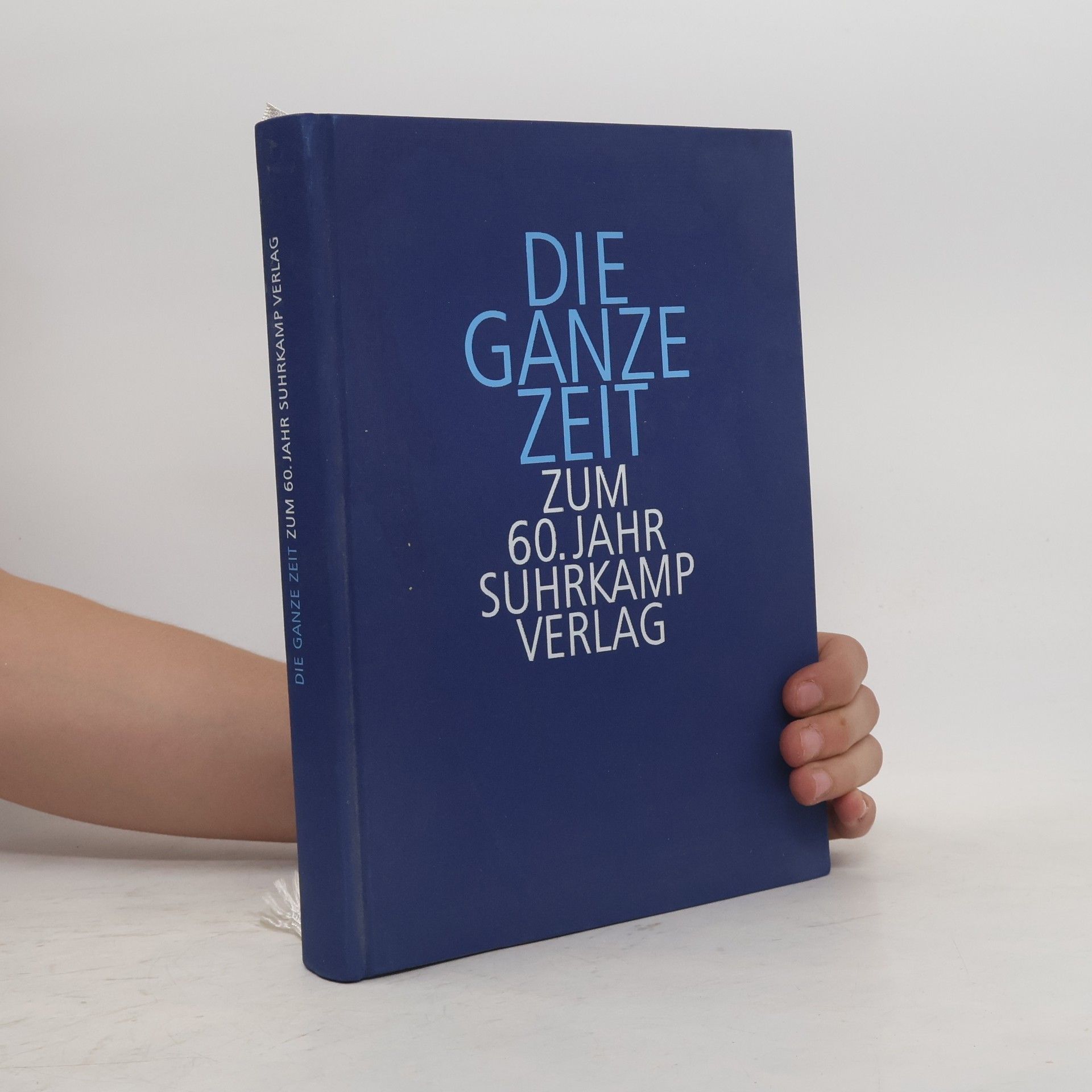 Collectif d'auteurs Die Ganze Zeit. Zum 60. Jahr