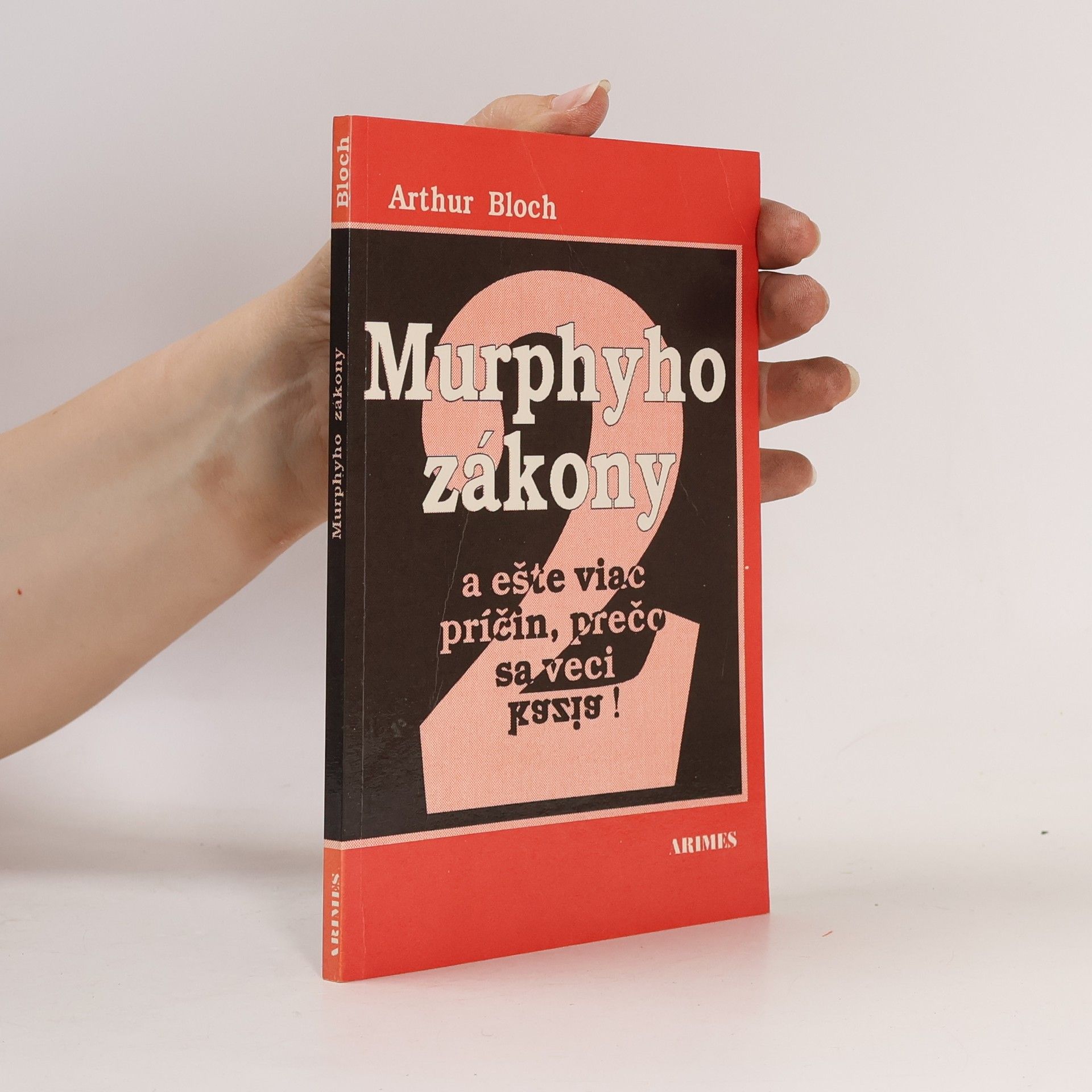 Murphyho zákony a ešte viac príčin, prečo sa veci kazia