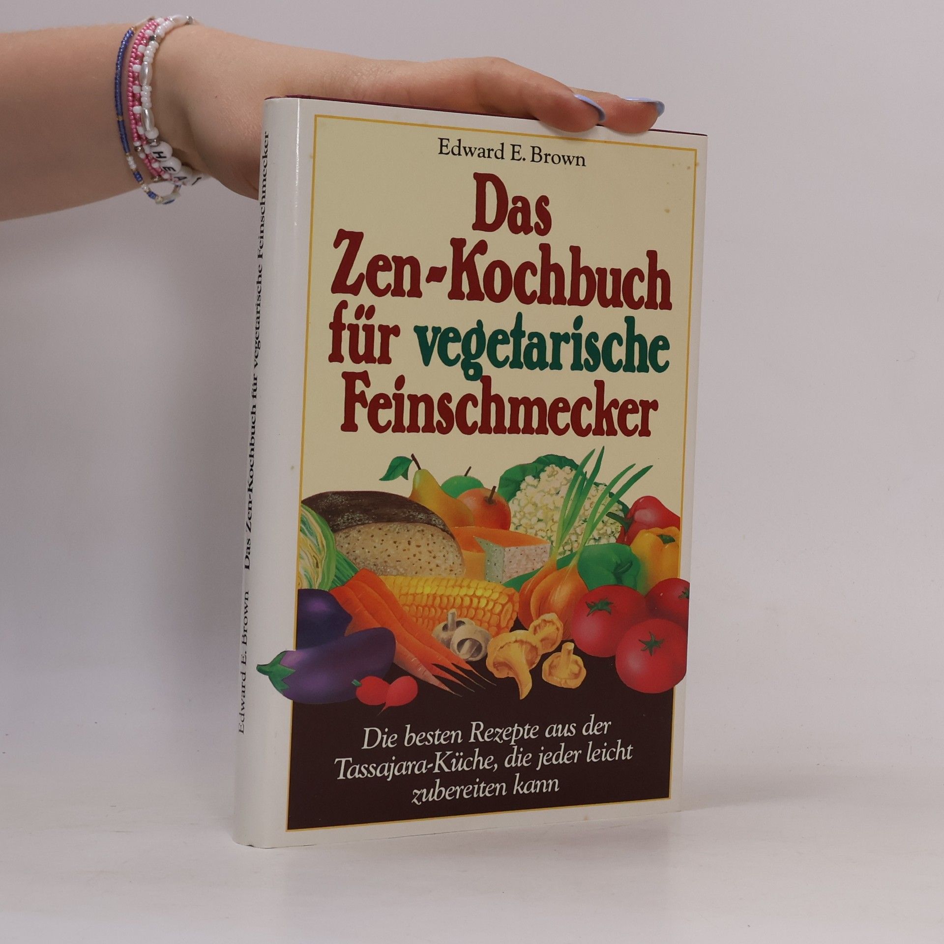 Edward Espe Brown Das Zen-Kochbuch für vegetarische Feinschmecker